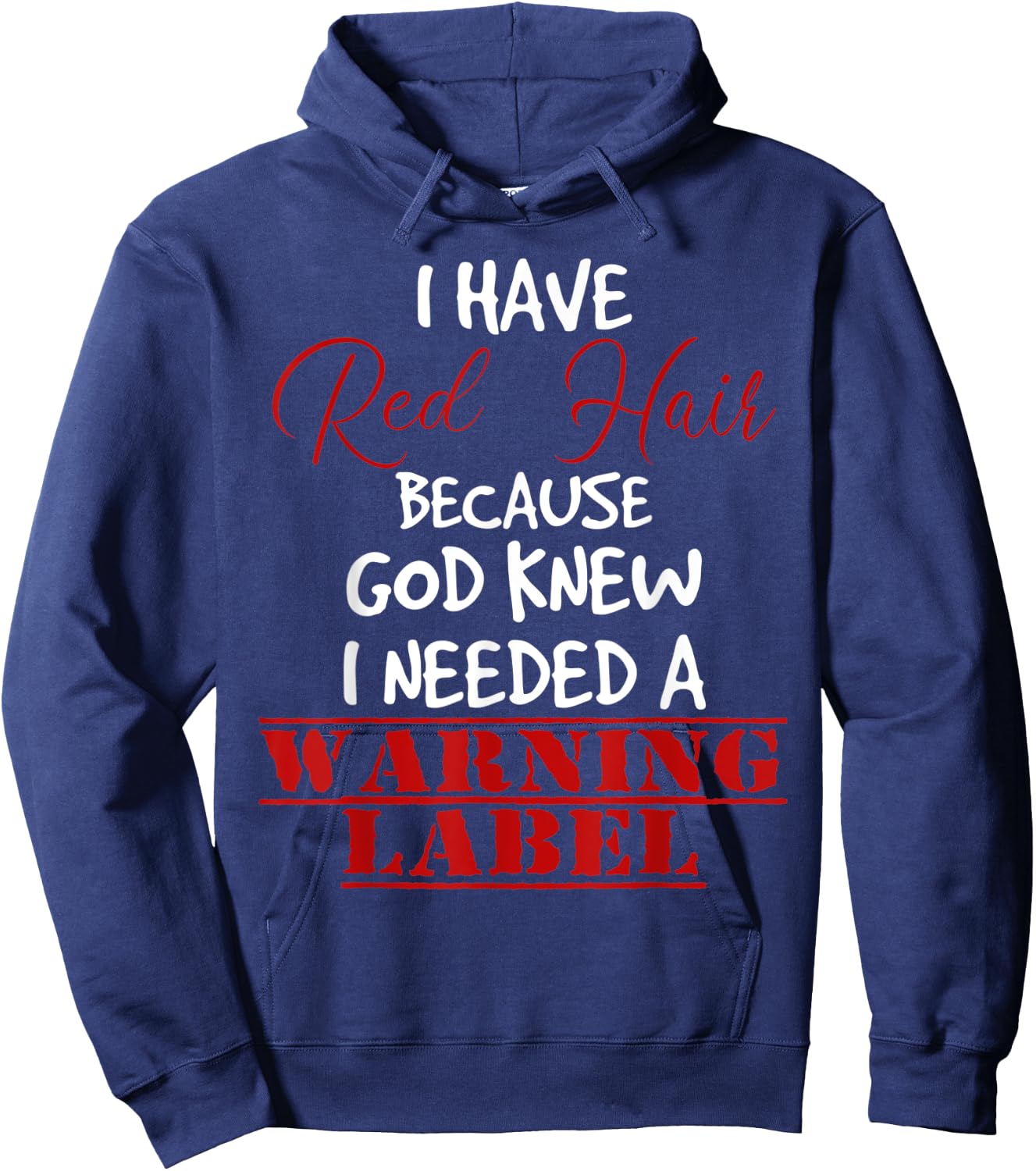 I have red hair because god knew I needed a warning label Hoodie - Hoodie | Navy