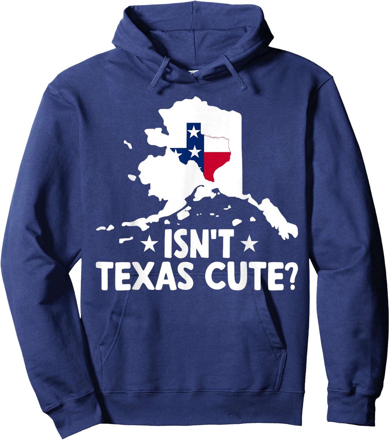 Alaska Isn't Texas Cute Funny Map Lovers Proud Citizen Hoodie - Hoodie | Navy