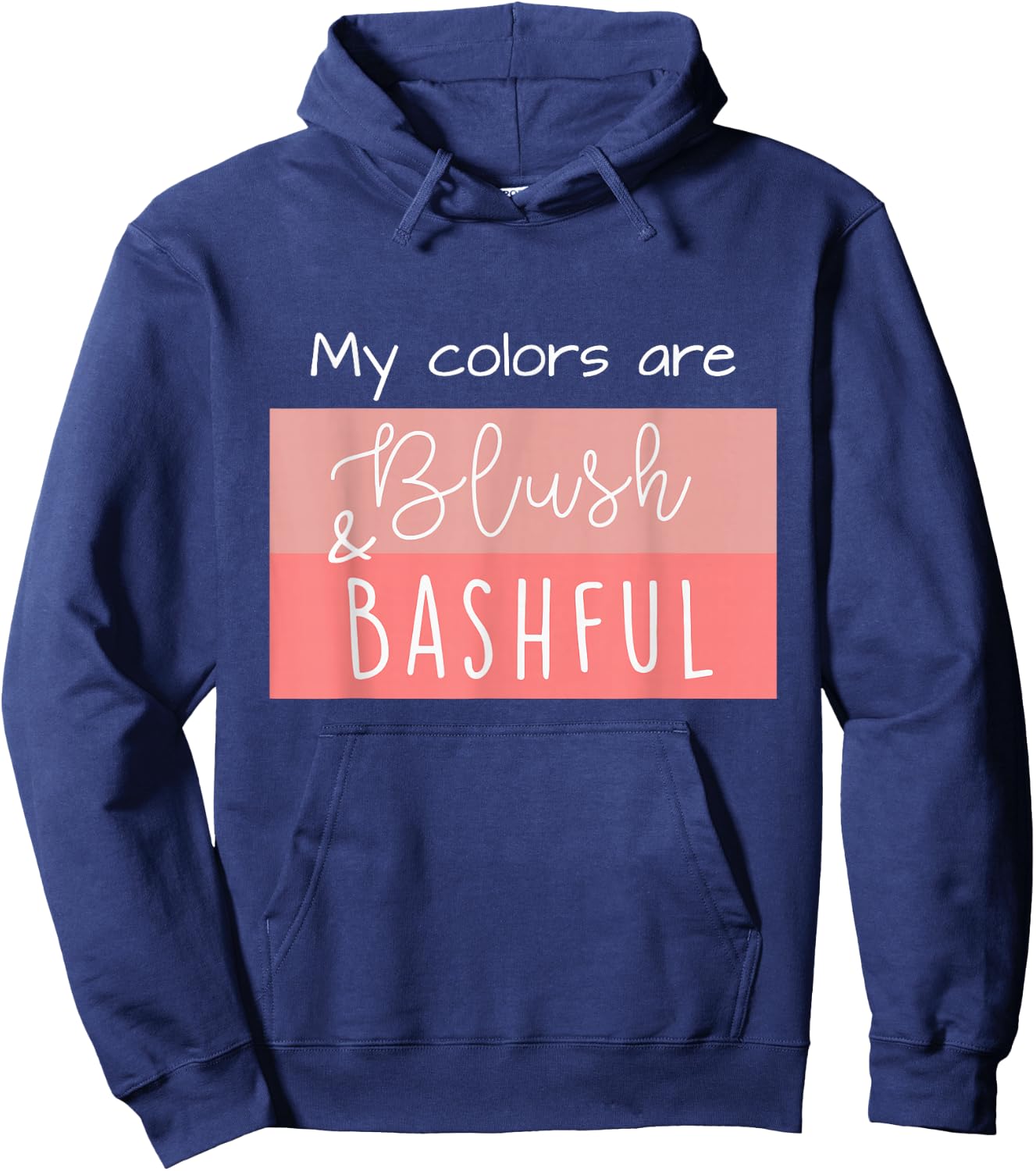 Steel Magnolia My Colors are Blush & Bashful Hoodie - Hoodie | Navy