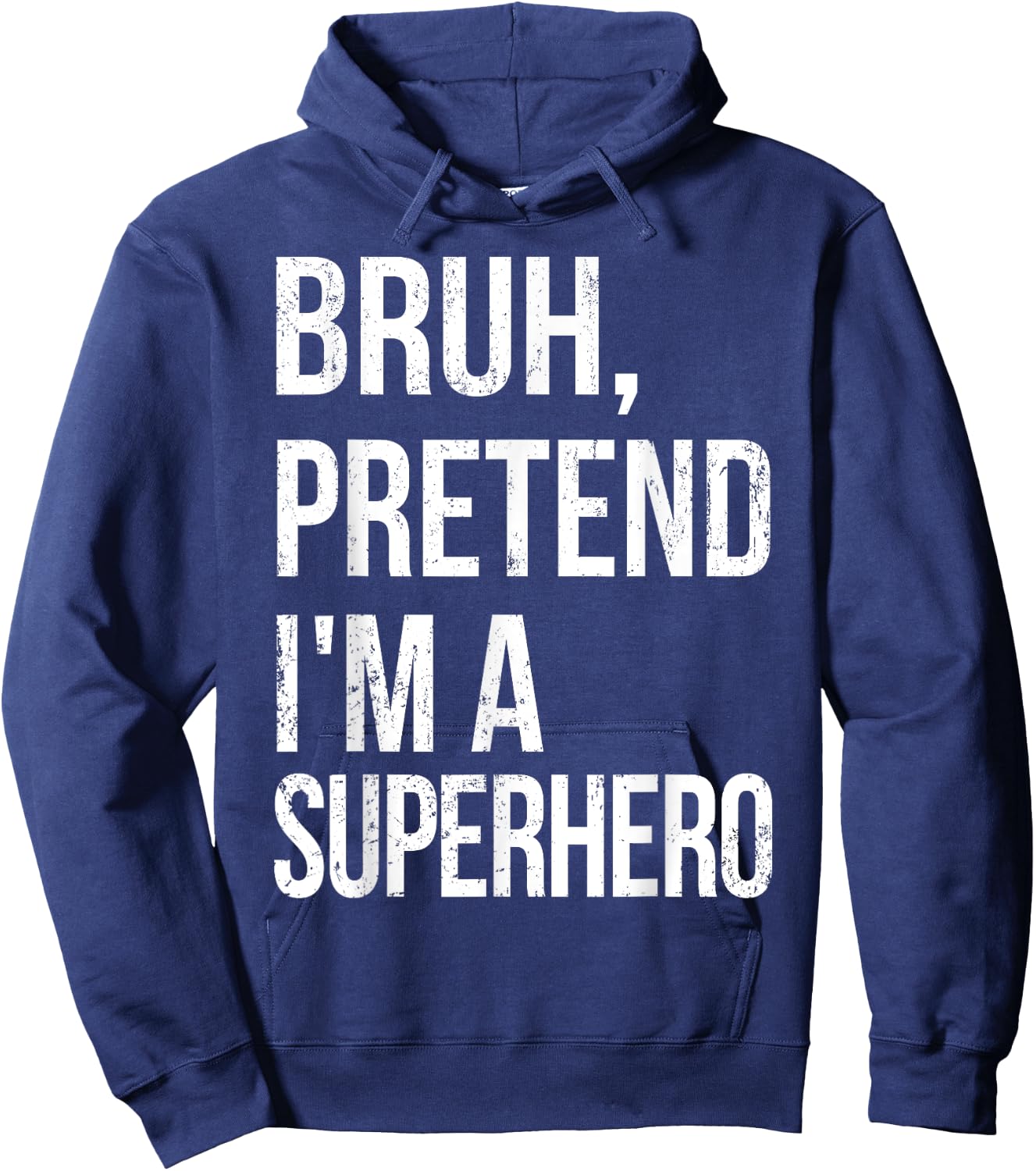 Bruh Pretend I'm A Superhero Halloween Lazy Easy DIY Costume Hoodie - Hoodie | Navy