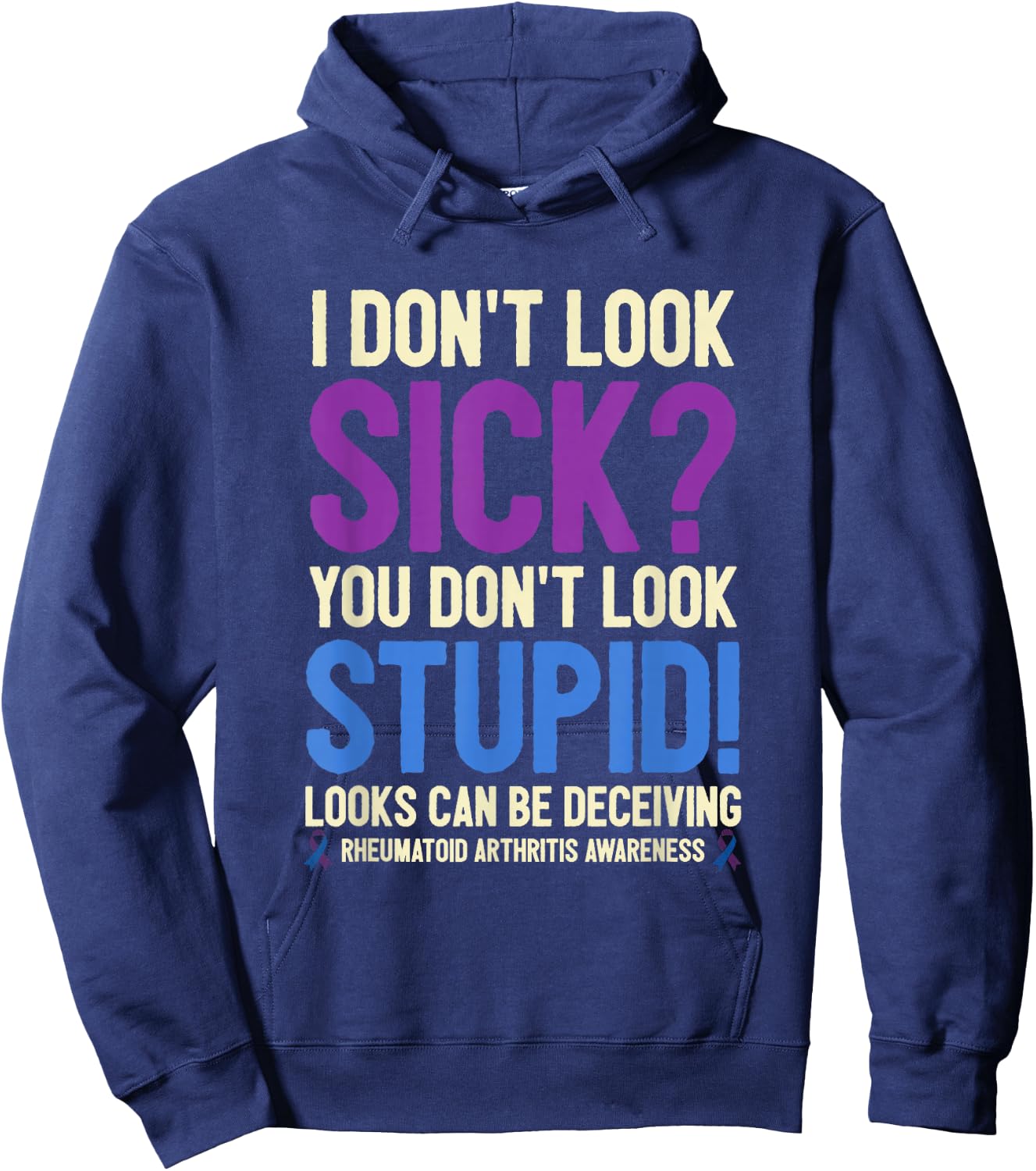 Rheumatoid Arthritis Awareness Quote I Don't Look Sick Hoodie - Hoodie | Navy