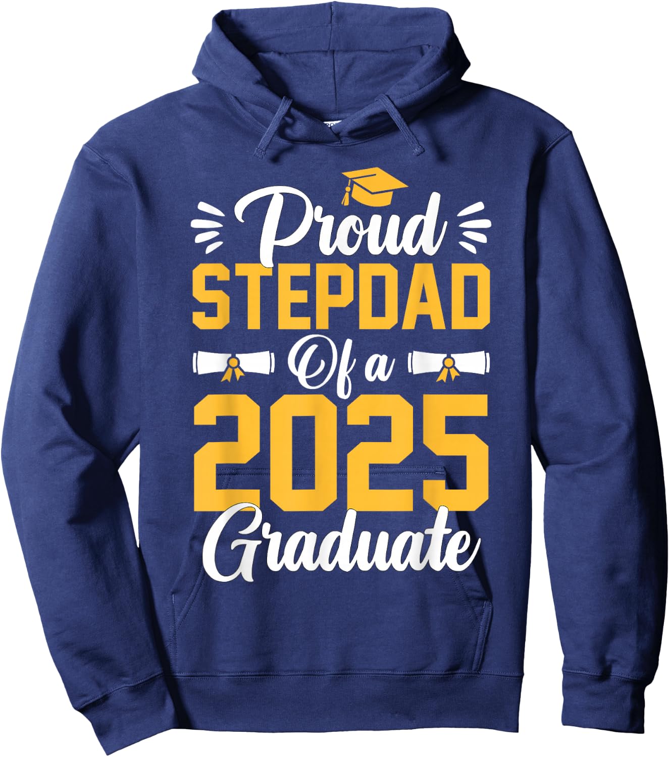Proud Step Dad Of A Class Of 2025 Graduate Senior Graduation Hoodie - Hoodie | Navy