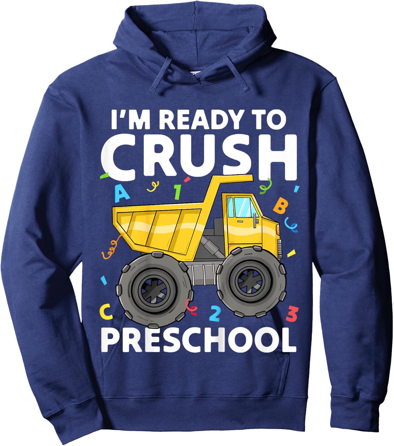 First Day Ready To Crush Preschool Pre-K Construction Truck Hoodie - Hoodie | Navy