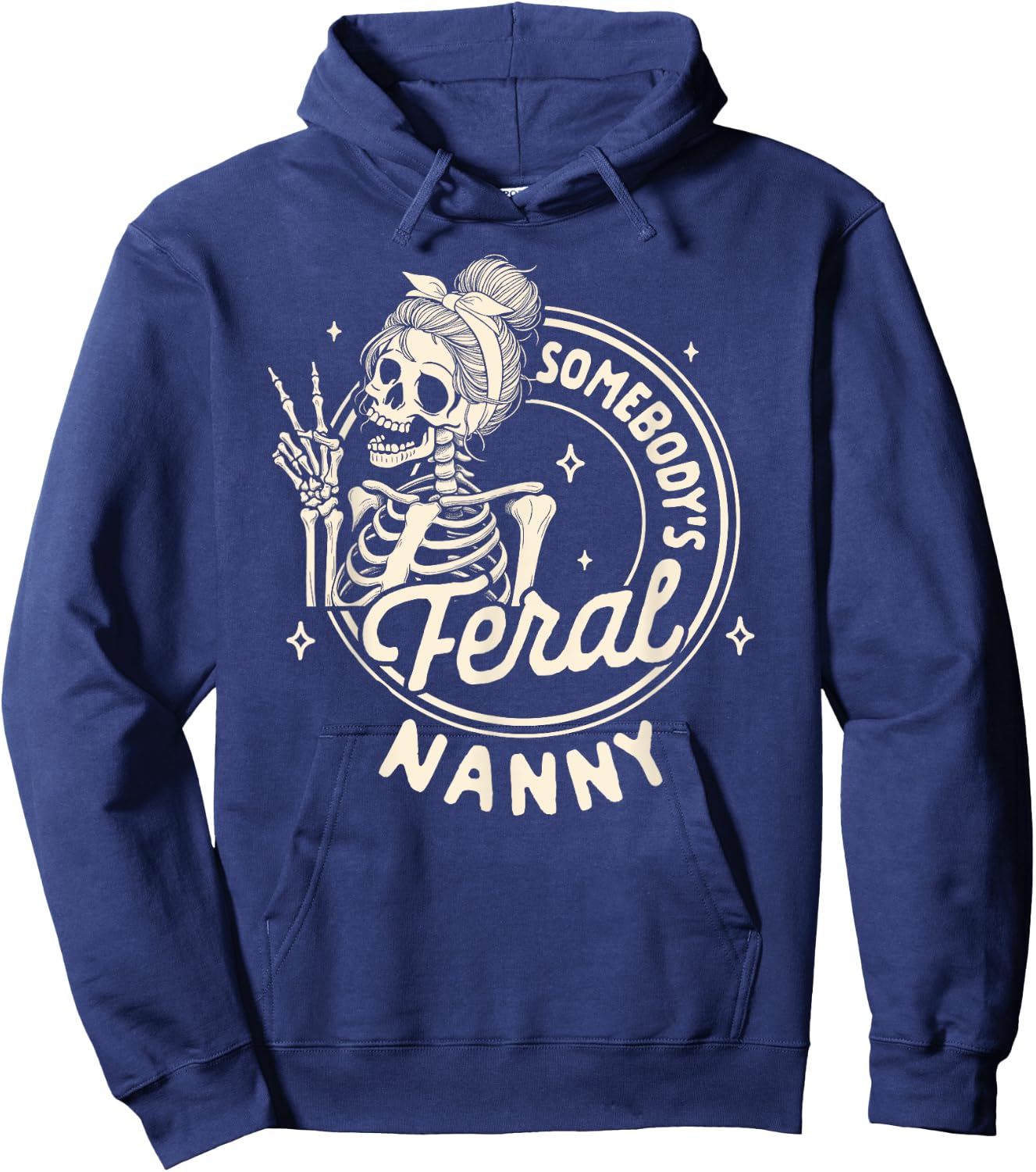 Grandma Nana Mimi Gigi Skeleton Somebody's Feral Nanny Hoodie - Hoodie | Navy