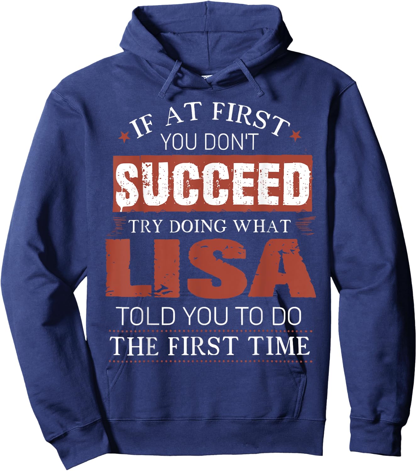 If At First You Don't Succeed Try Doing What Lisa Funny Joke Hoodie - Hoodie | Navy