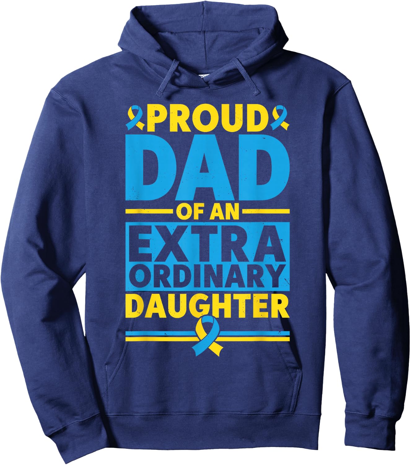 Dad Of An Extraordinary Daughter Down Syndrome Awareness Day Hoodie - Hoodie | Navy