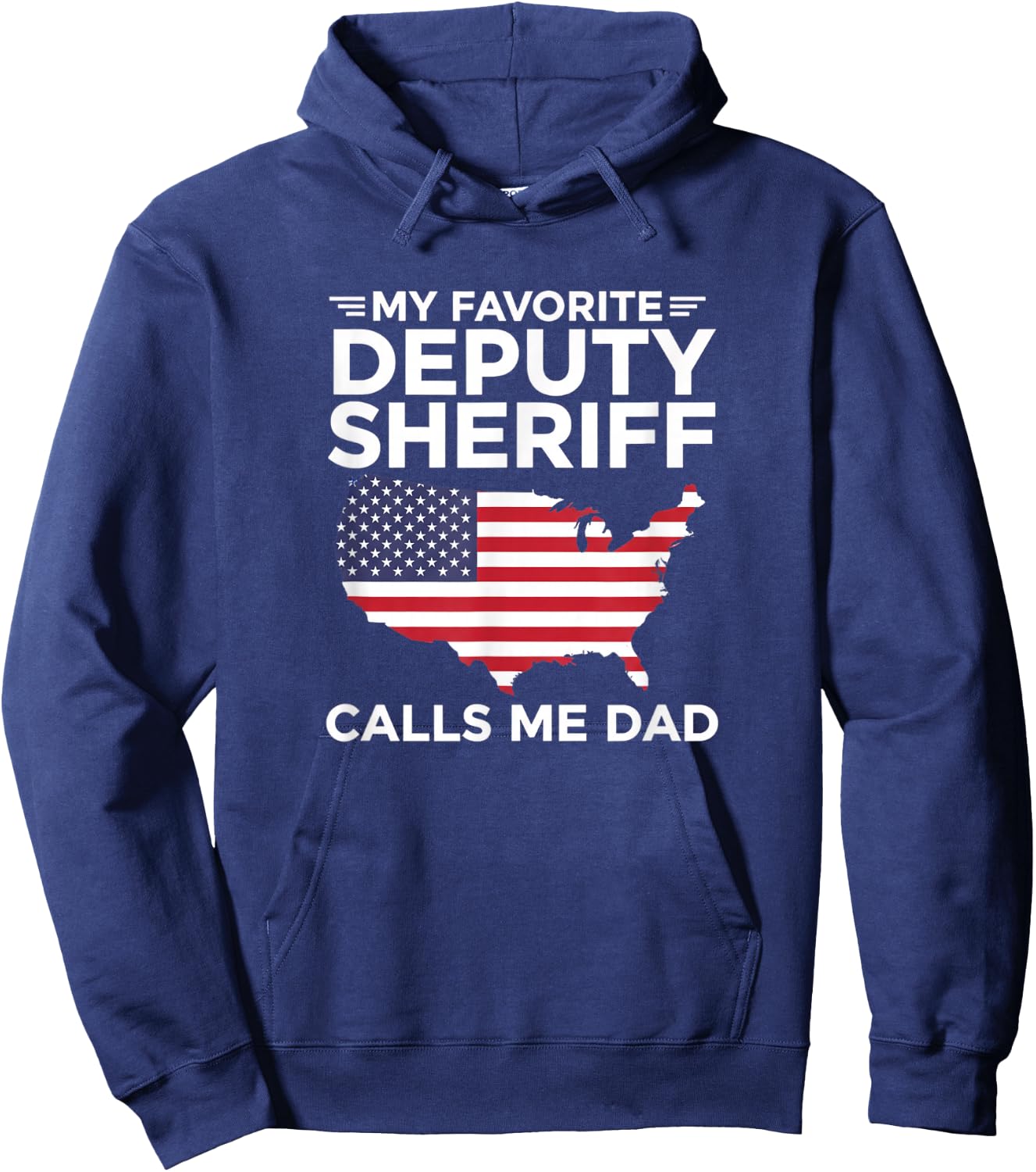 My Favorite Deputy Sheriff Calls Me Dad Patriotic Law Enforc Hoodie - Hoodie | Navy