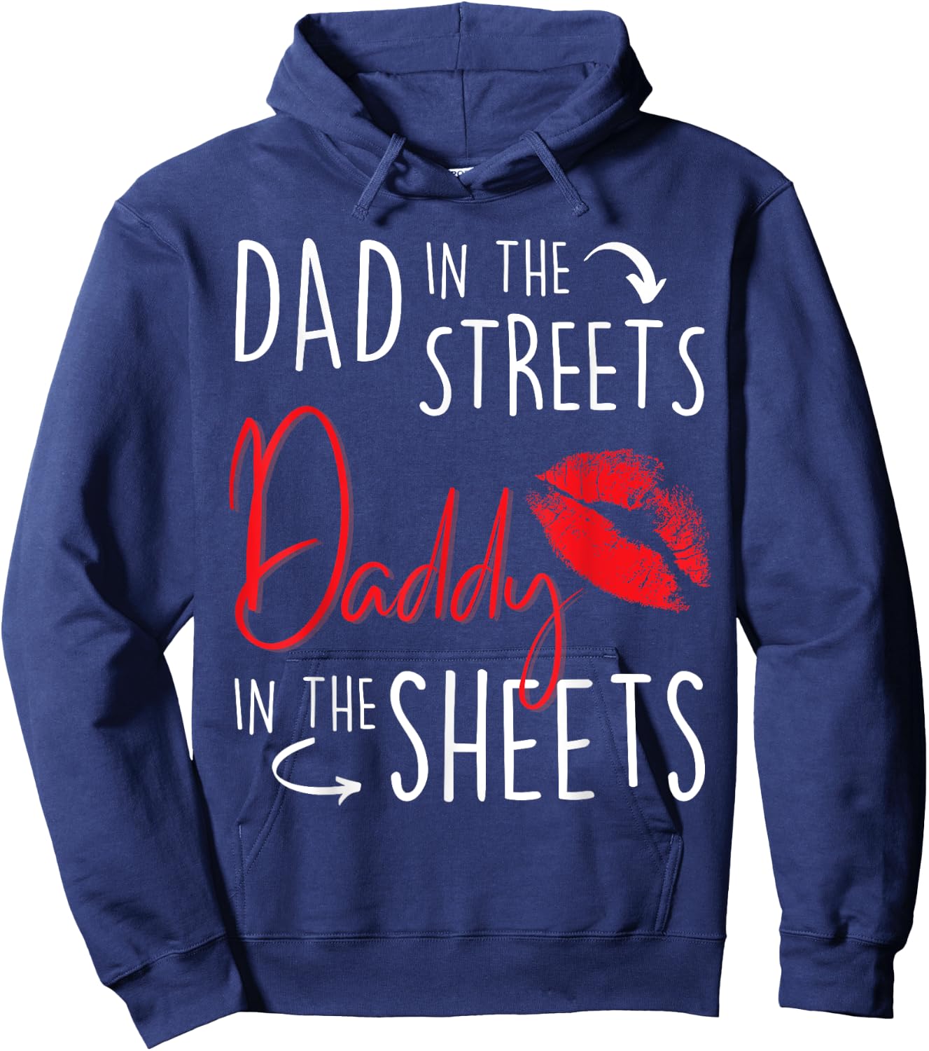 Dad in the Streets Daddy in the Sheets Funny Father’s Day Hoodie - Hoodie | Navy