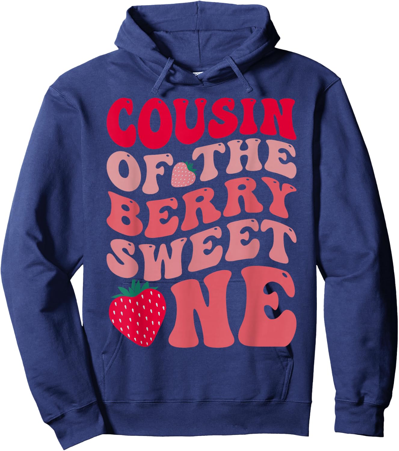 Cousin Of The Berry Sweet One Strawberry First Birthday Hoodie - Hoodie | Navy
