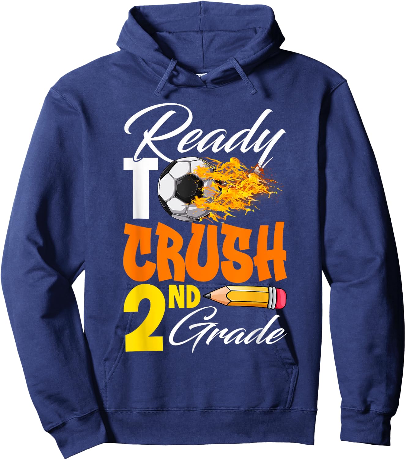 I'm Ready To Crush 2nd Grade Back To School Soccer Lover Fan Hoodie - Hoodie | Navy