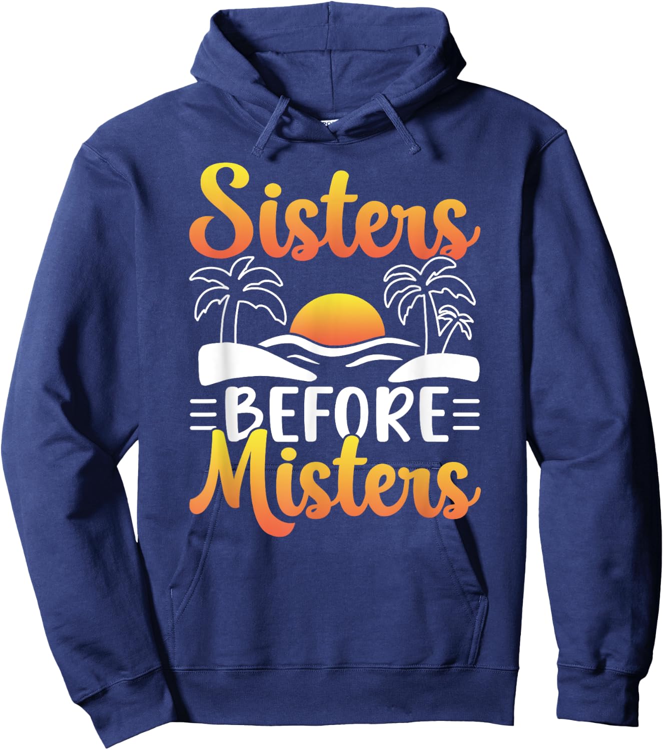Sisters Before Misters Girl Cute Girl's Trip Girls Trip Hoodie - Hoodie | Navy