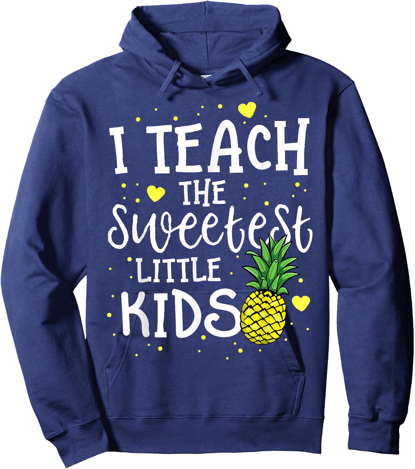 Pineapple Teacher Gift Teach The Sweetest Little Kids Women Hoodie - Hoodie | Navy