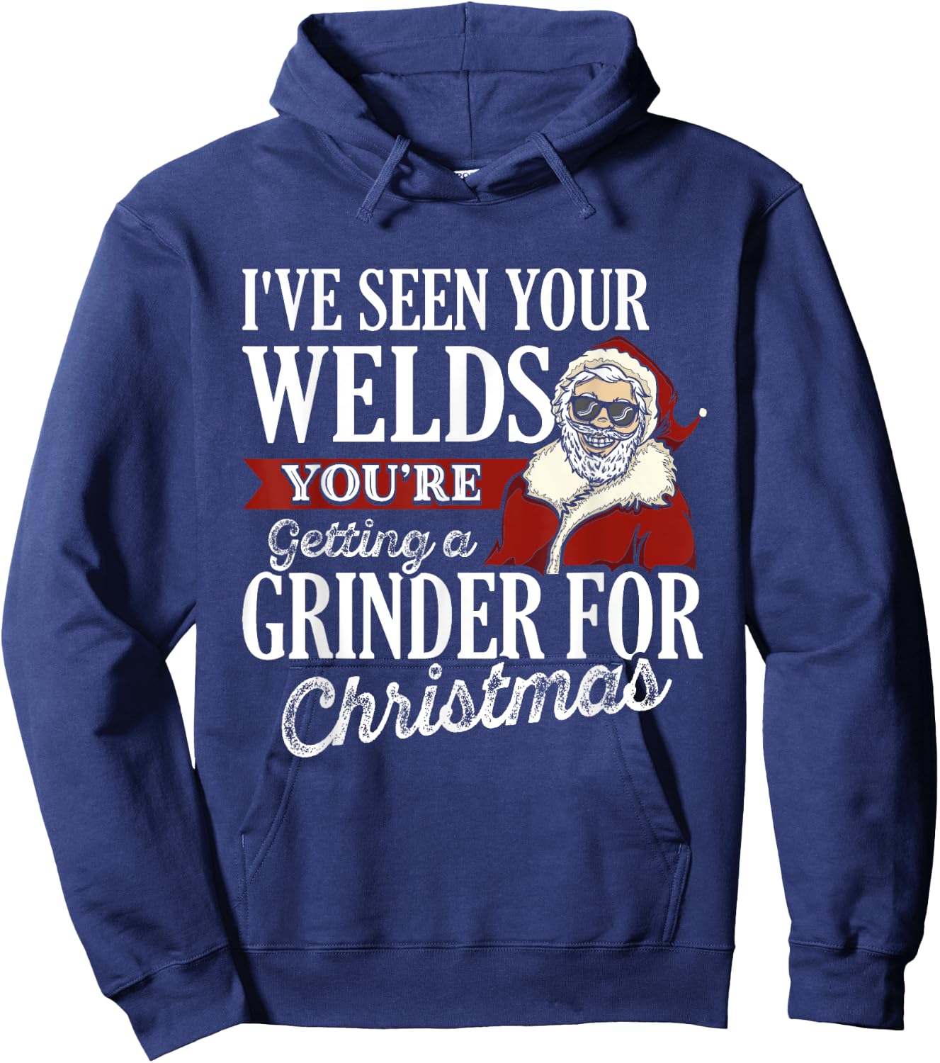 Welder Christmas Gifts I've Seen Your Welds Funny Welding Hoodie - Hoodie | Navy