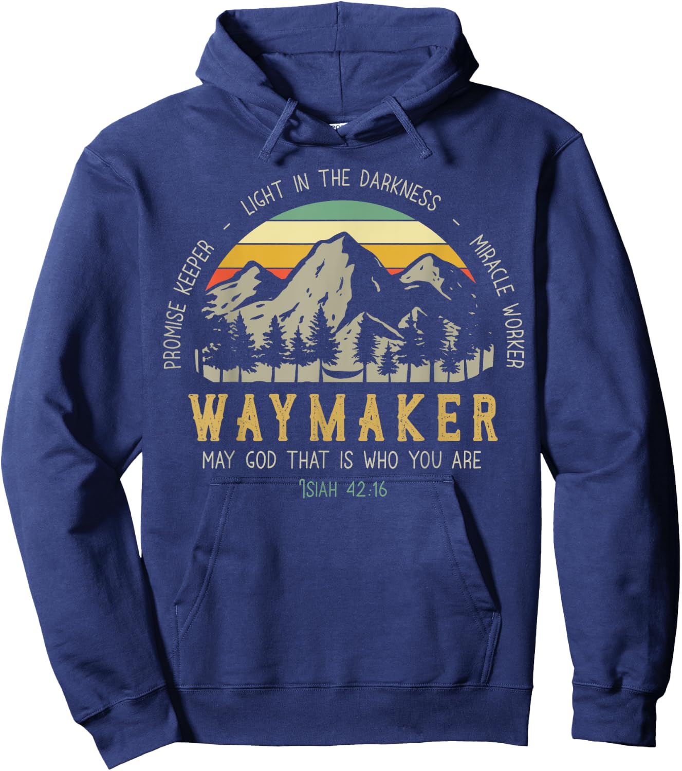 Waymaker Christian Shirt, Isaiah 42:16, Bible Verse Hoodie - Hoodie | Navy