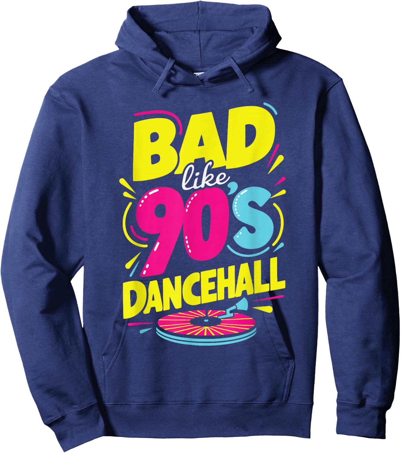 Bad Like 90's Dancehall 90s Party Disco Hip Hop Retro Hoodie - Hoodie | Navy