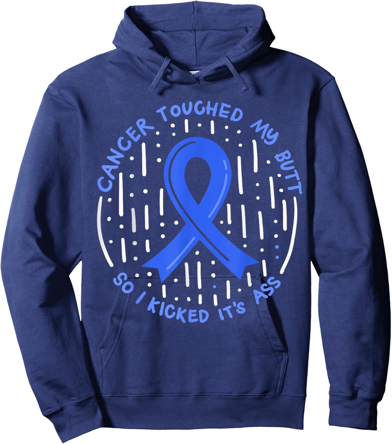 Cancer Touched My Butt So I Kicked It's Ass Hoodie - Hoodie | Navy