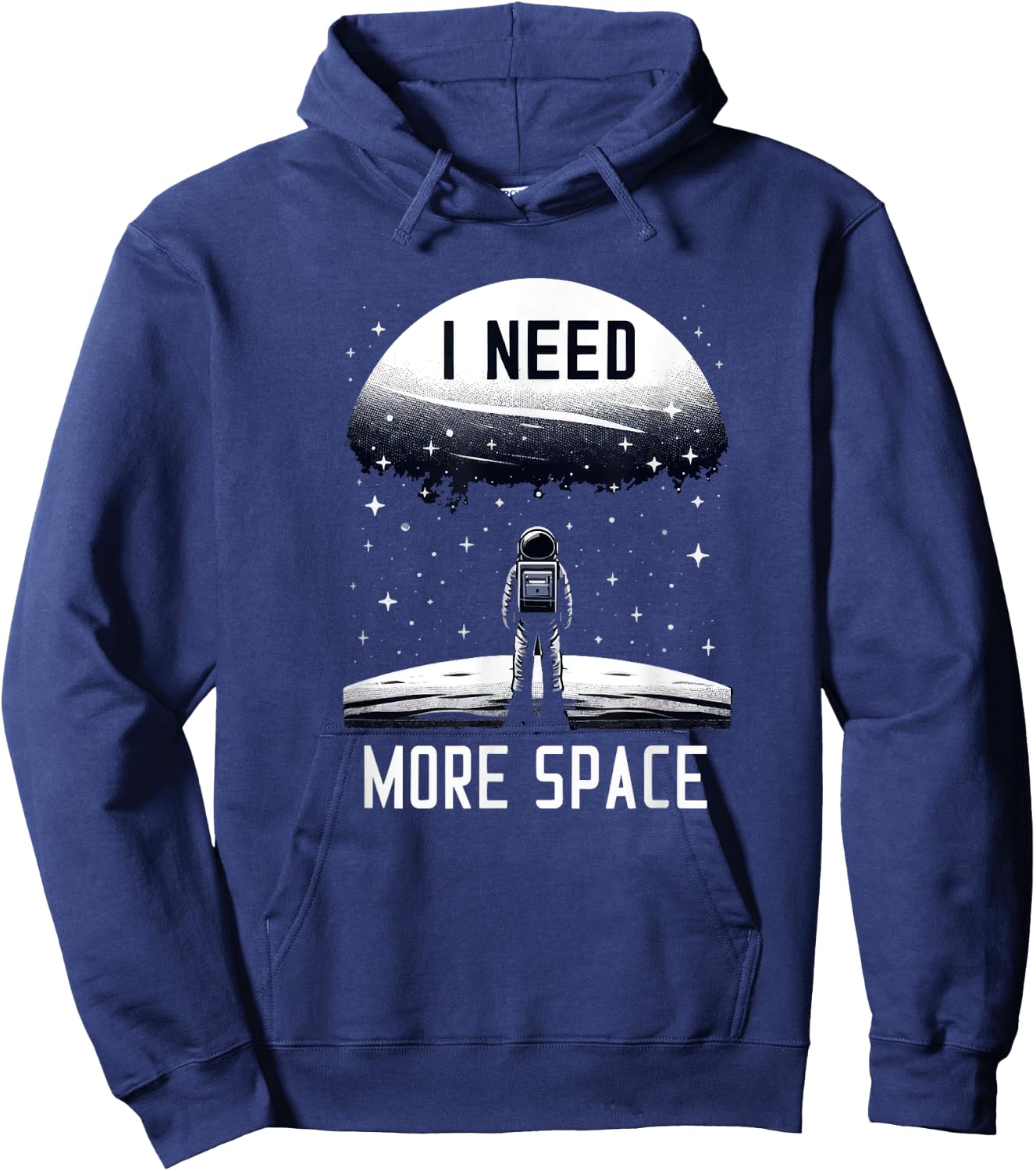 I Need More Space Astronomy Astrophysics Stargazing Funny Hoodie - Hoodie | Navy