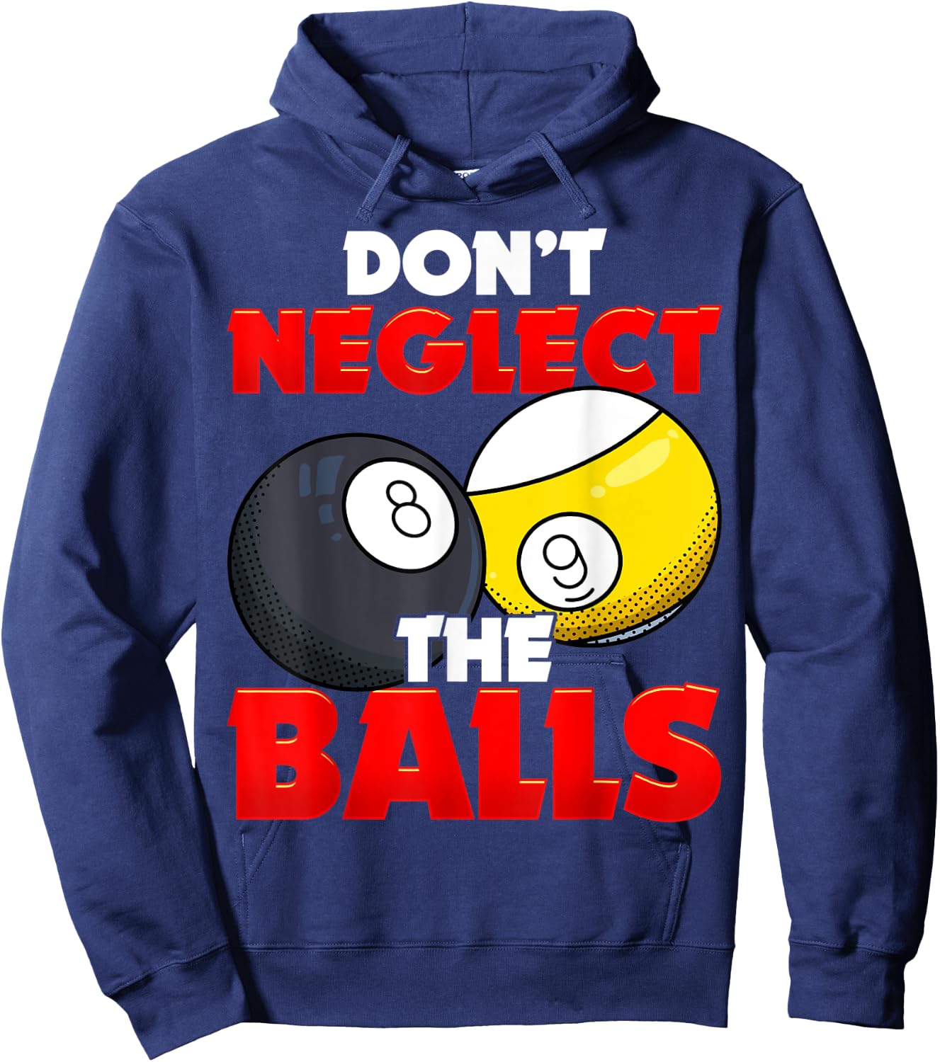 Don't Neglect The Balls Pool League Player Sayings Hoodie - Hoodie | Navy
