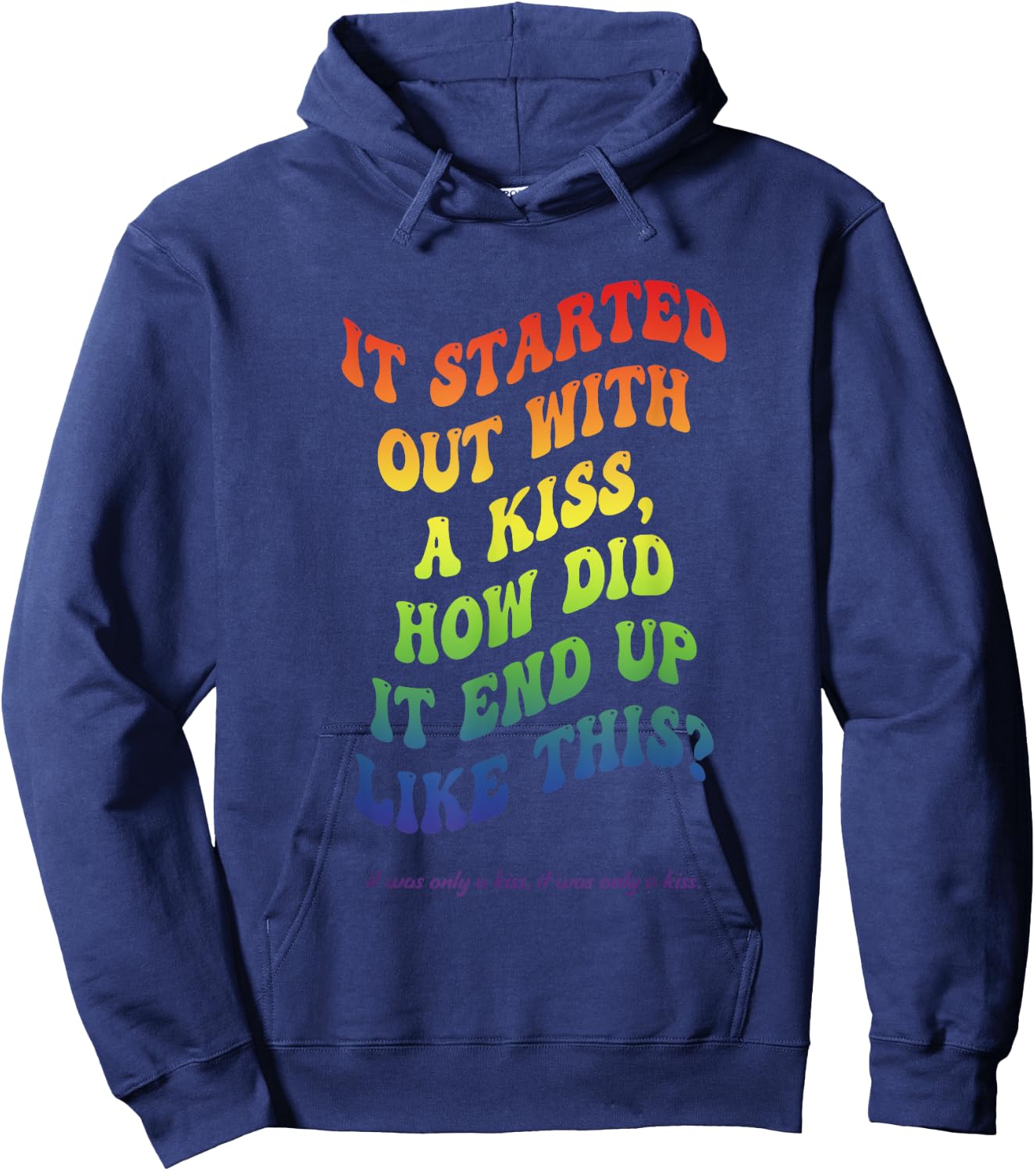 It Started Out With A Kiss, How Did It End Up Like This? Hoodie - Hoodie | Navy
