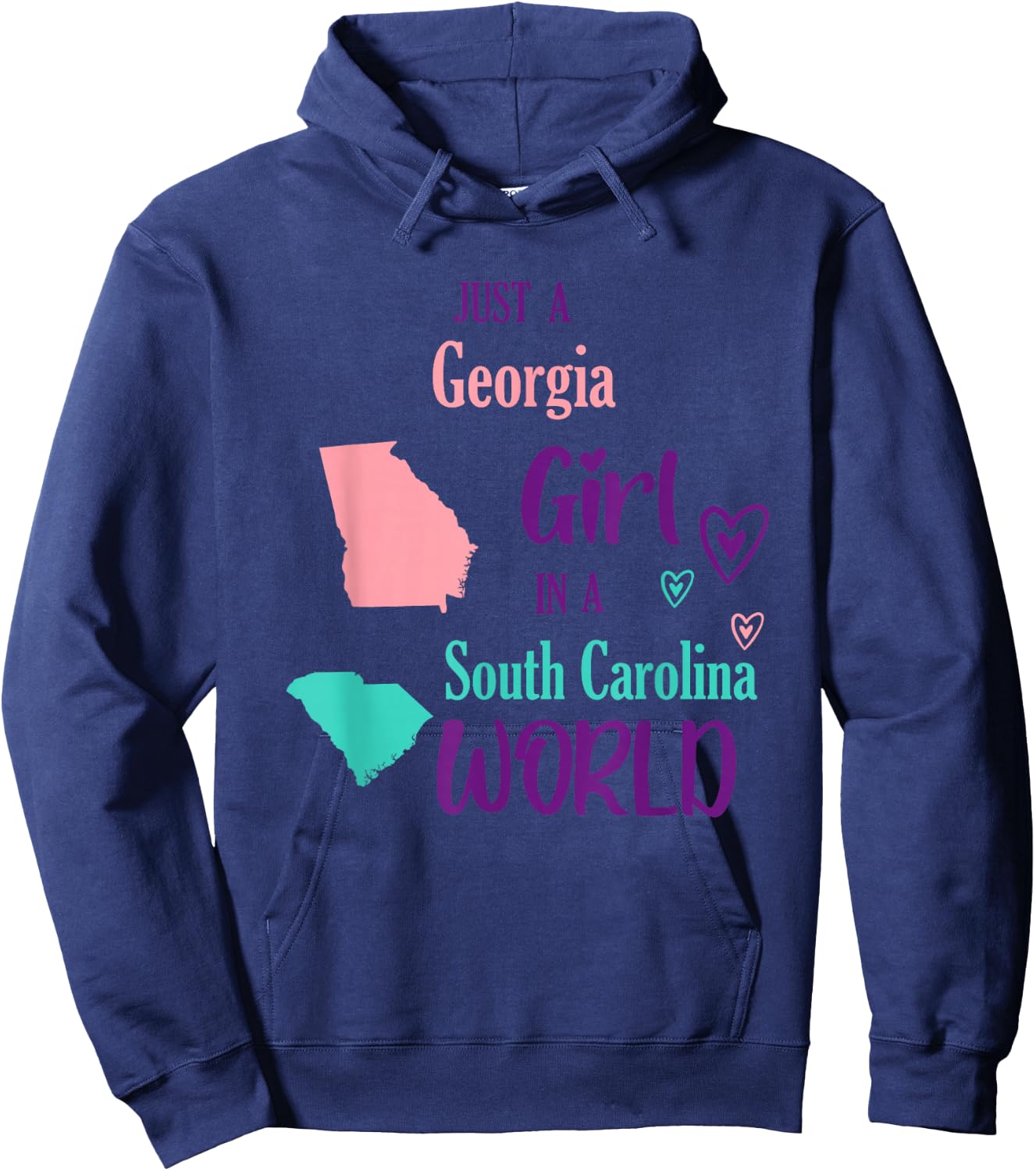 Proud Girl Just a Georgia girl in a South Carolina World Hoodie - Hoodie | Navy