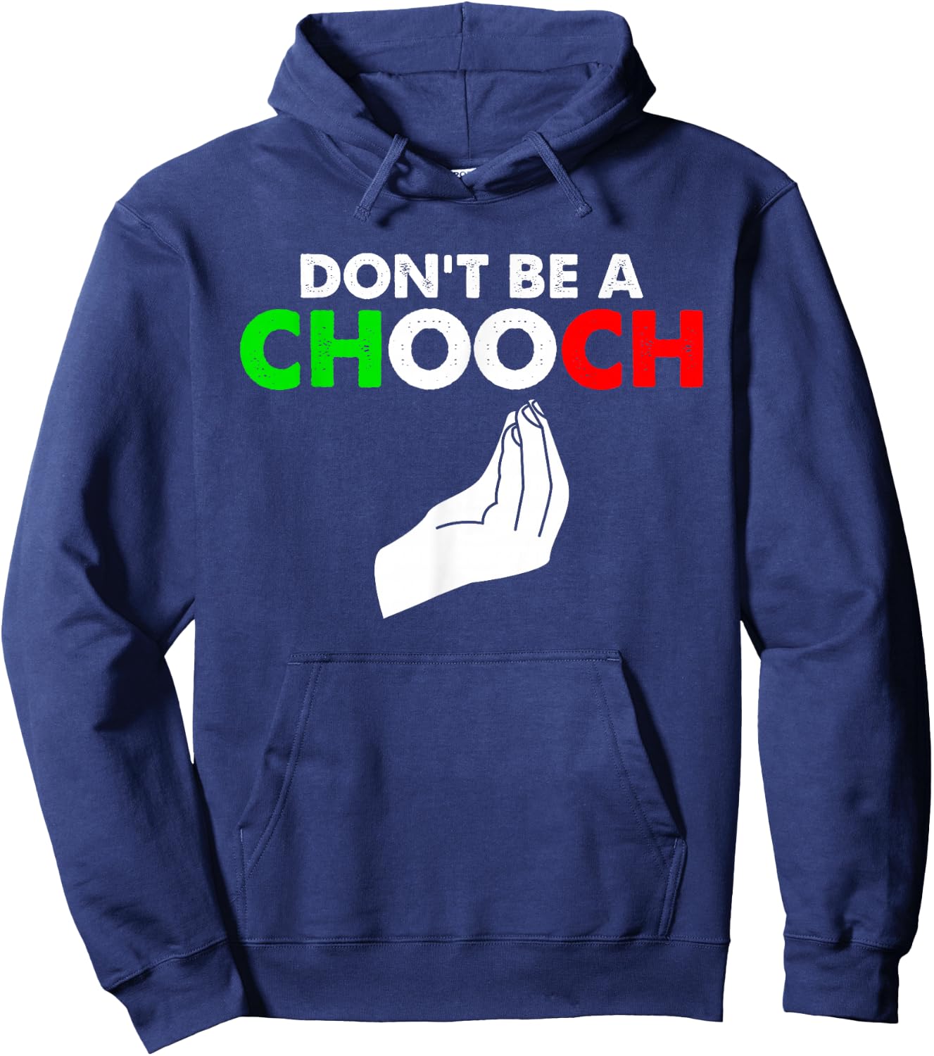 Vintage Don't Be A Chooch Funny Italian Flag Saying Hoodie - Hoodie | Navy
