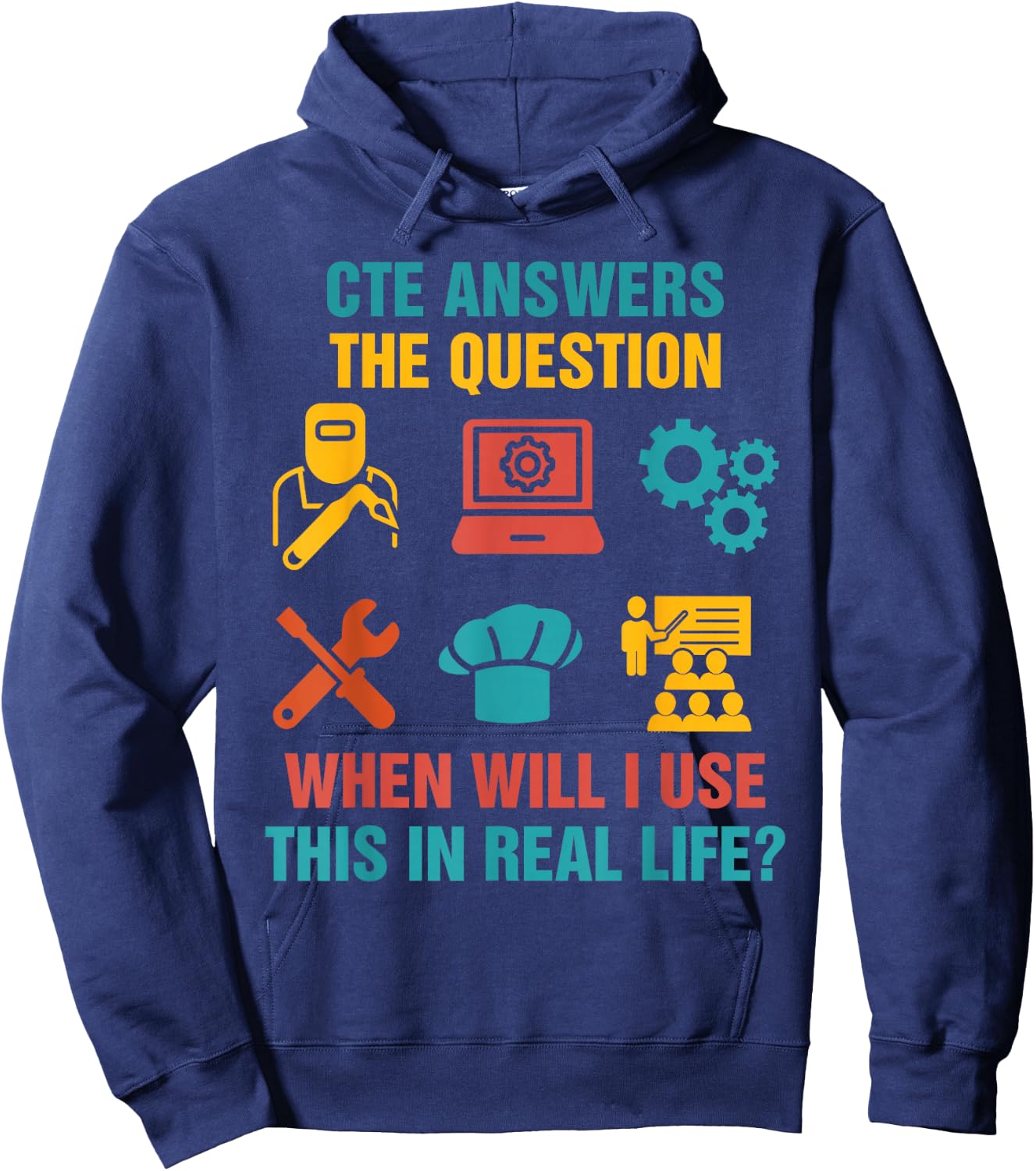 Funny CTE Teacher CTE Crew When Will I Use This In Real Life Hoodie - Hoodie | Navy