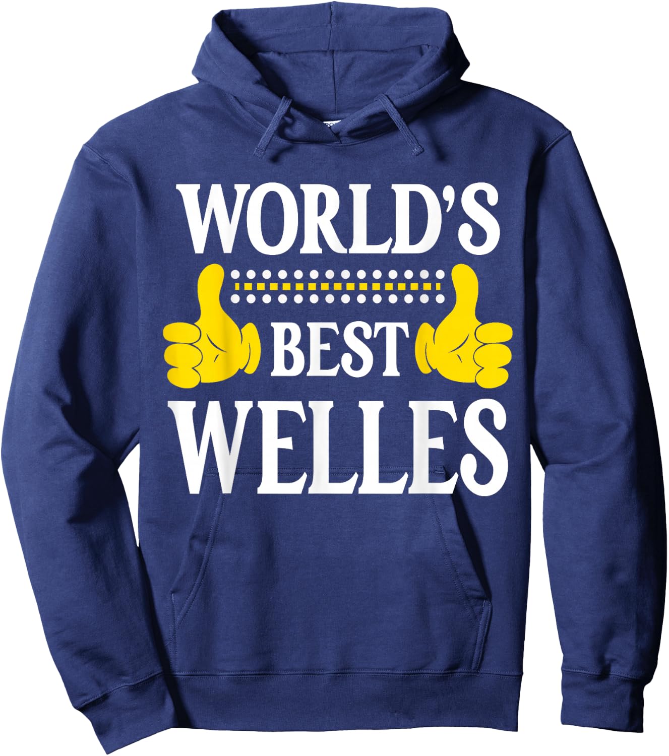 Welles Personal Name Funny First Name World's Best Welles Hoodie - Hoodie | Navy