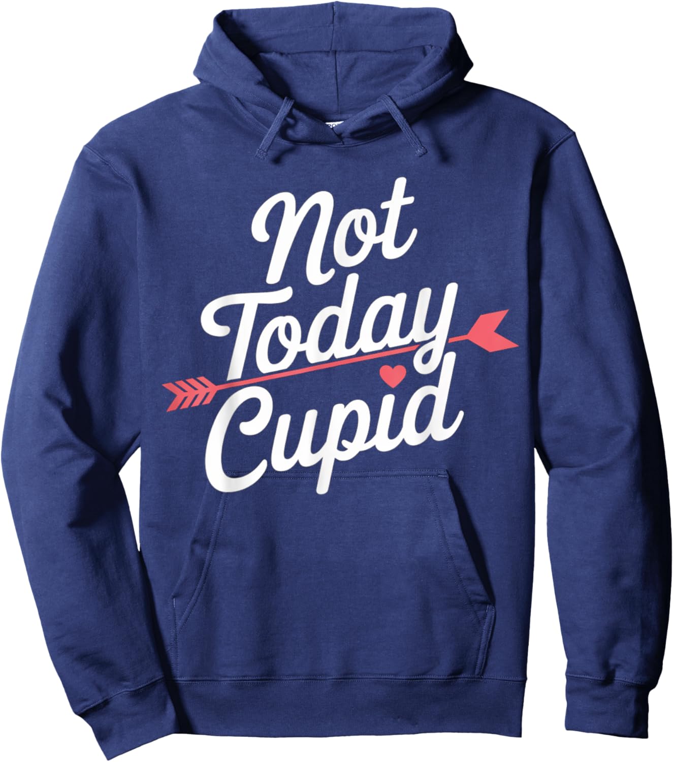 Not Today Cupid Humorous Anti Valentine's Day Hoodie - Hoodie | Navy