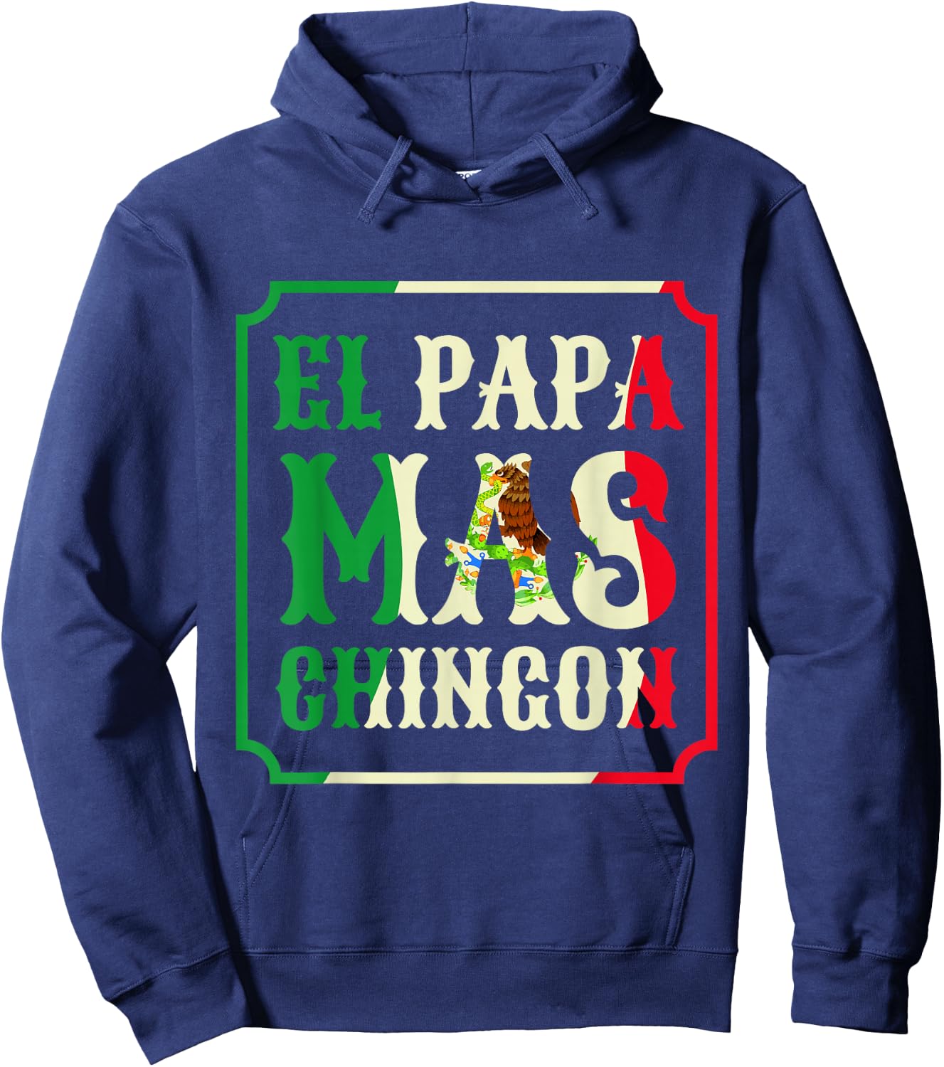 El Papa Mas Chingon Funny Best Mexican Great Dad Gift Hoodie - Hoodie | Navy