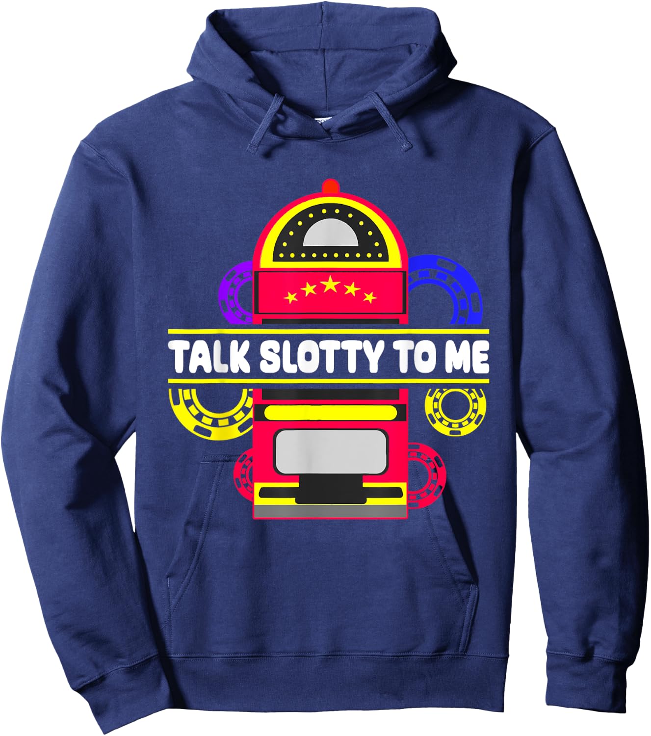 Talk Slotty To Me, Las Vegas Casino Game Hoodie - Hoodie | Navy