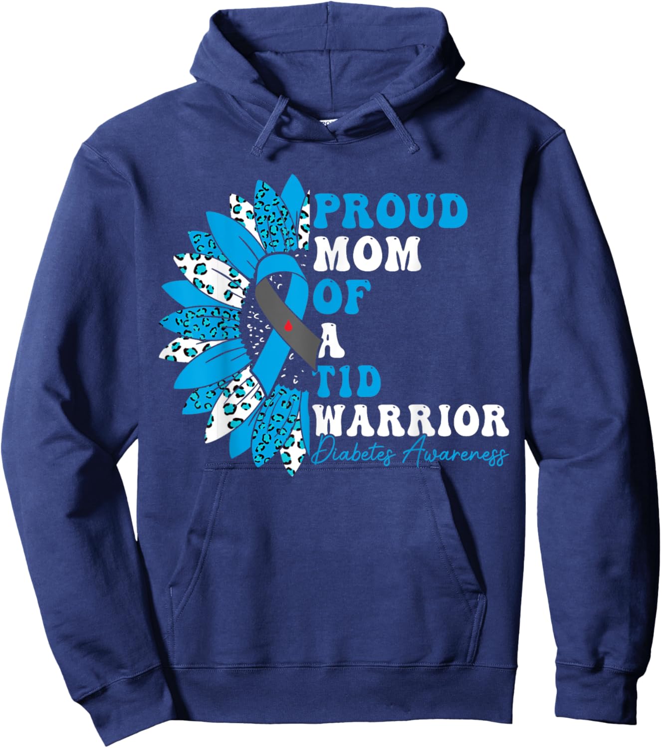 Proud Mom Of A T1D Warrior Type 1 Diabetes Awareness Hoodie - Hoodie | Navy