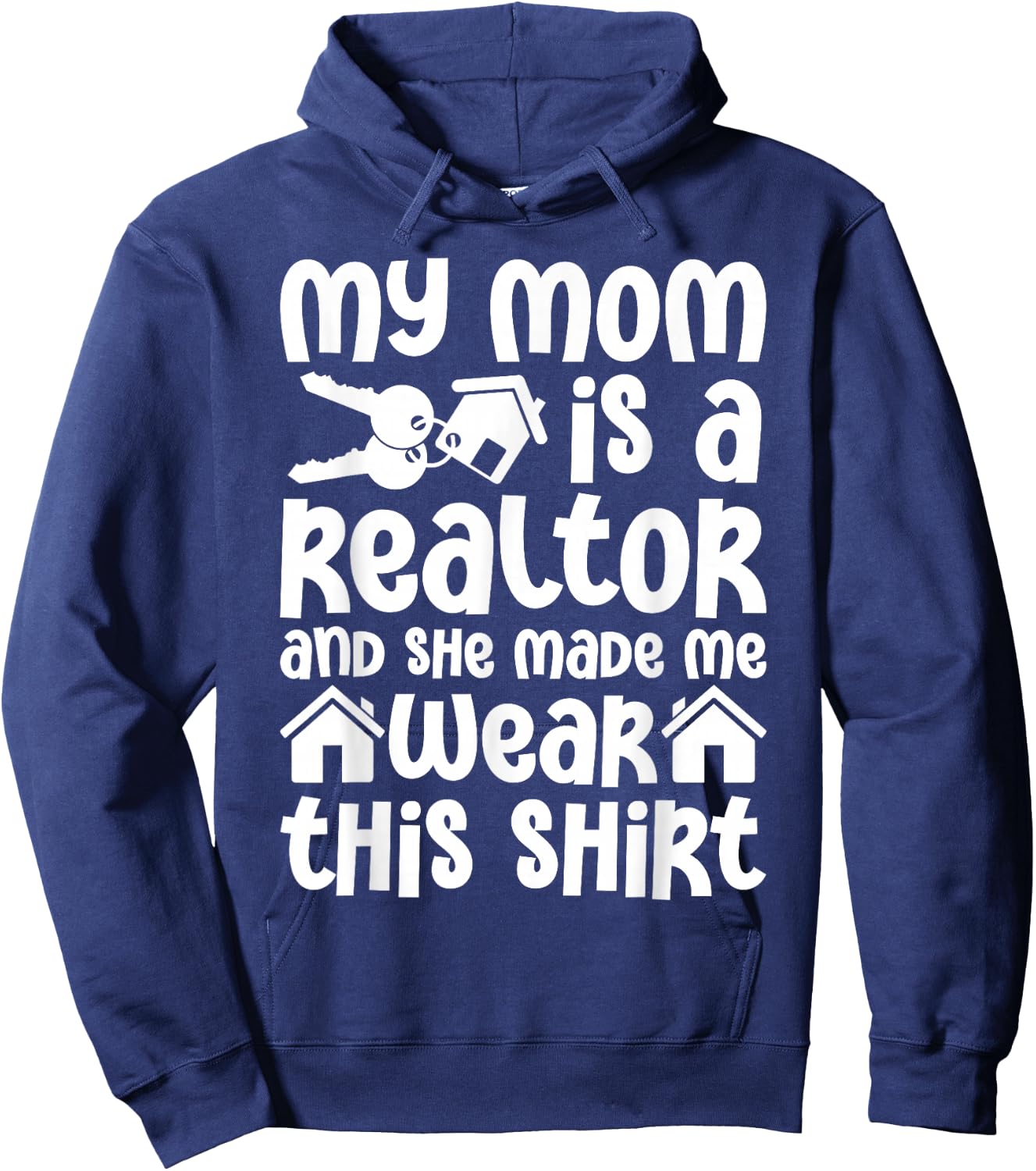 My Mom is a Realtor Funny Realtor Real Estate Agent Broker Hoodie - Hoodie | Navy