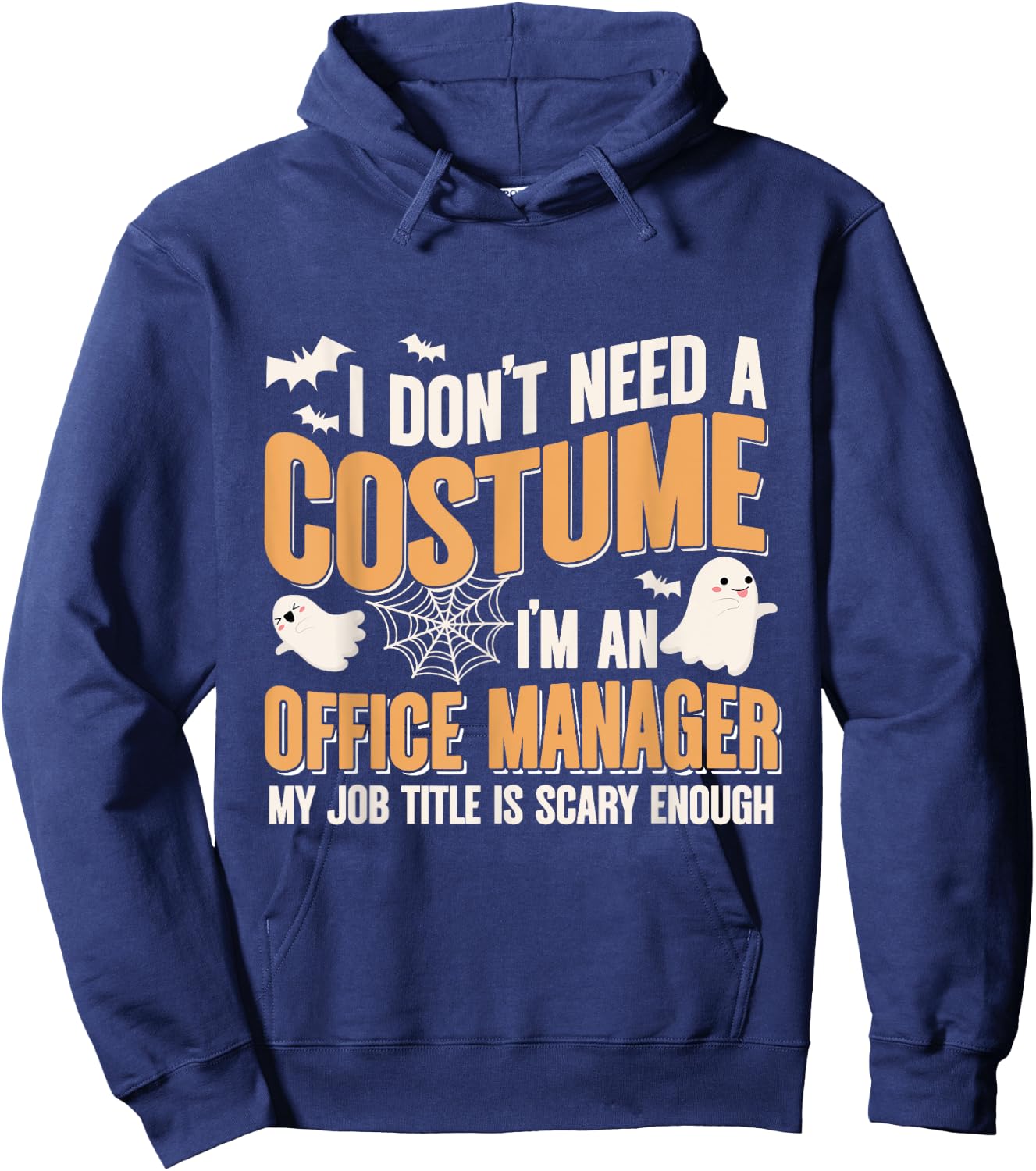 I Don't Need A Costume I'm a Office Manager Funny Halloween Hoodie - Hoodie | Navy