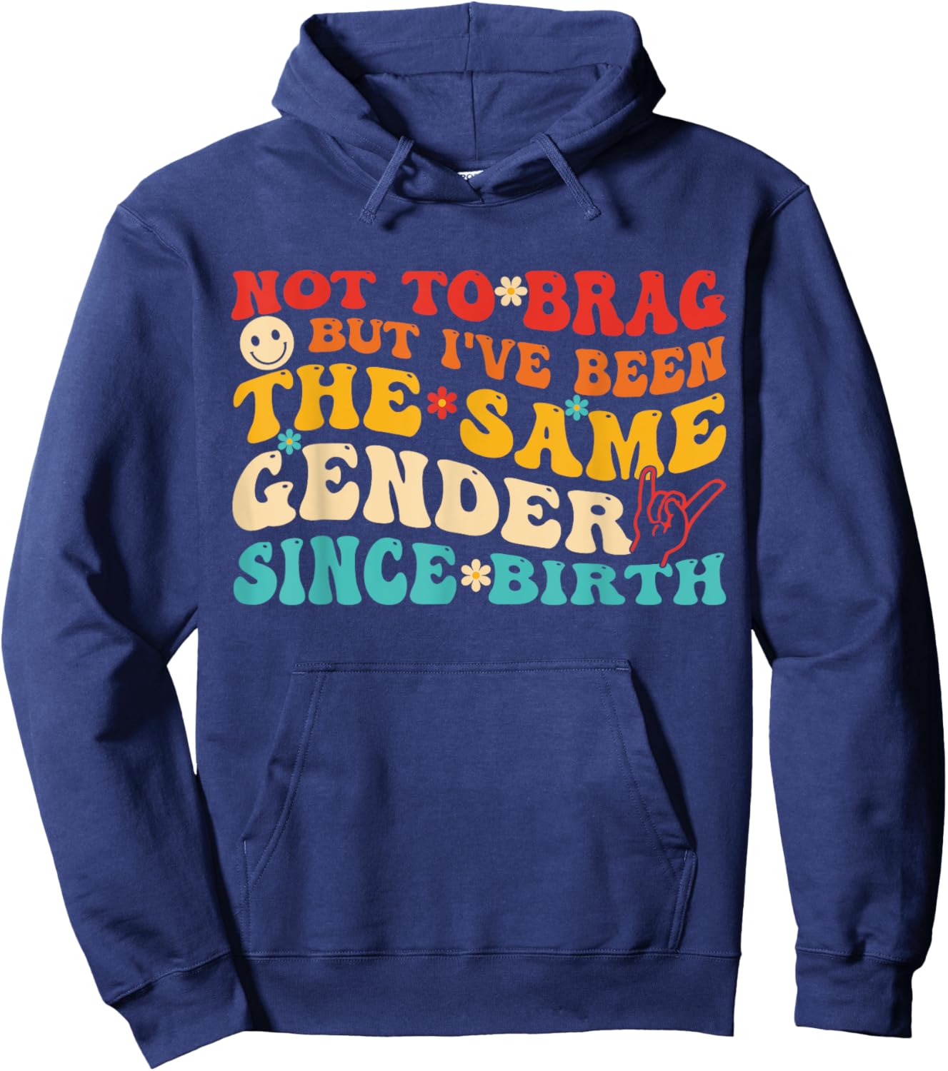 Not To Brag But I've Been The Same Gender Since Birth Groovy Hoodie - Hoodie | Navy