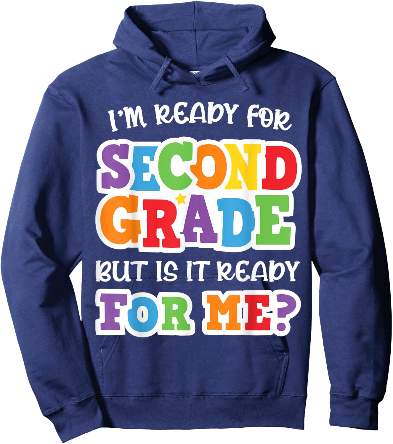I'm Ready For Second Grade but Is It Ready For Me 2nd Grade Hoodie - Hoodie | Navy