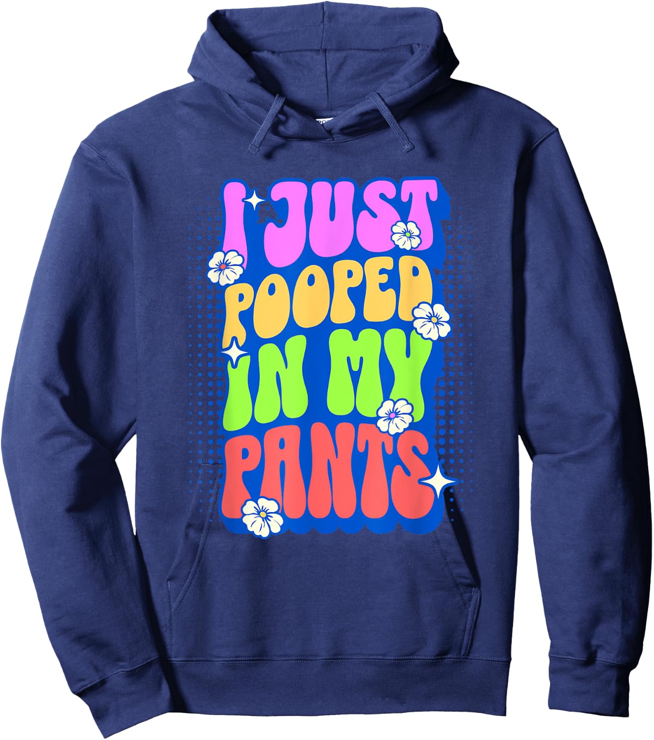 I Just Pooped In My Pants Retro Funny Poop Adult Humor Meme Hoodie - Hoodie | Navy