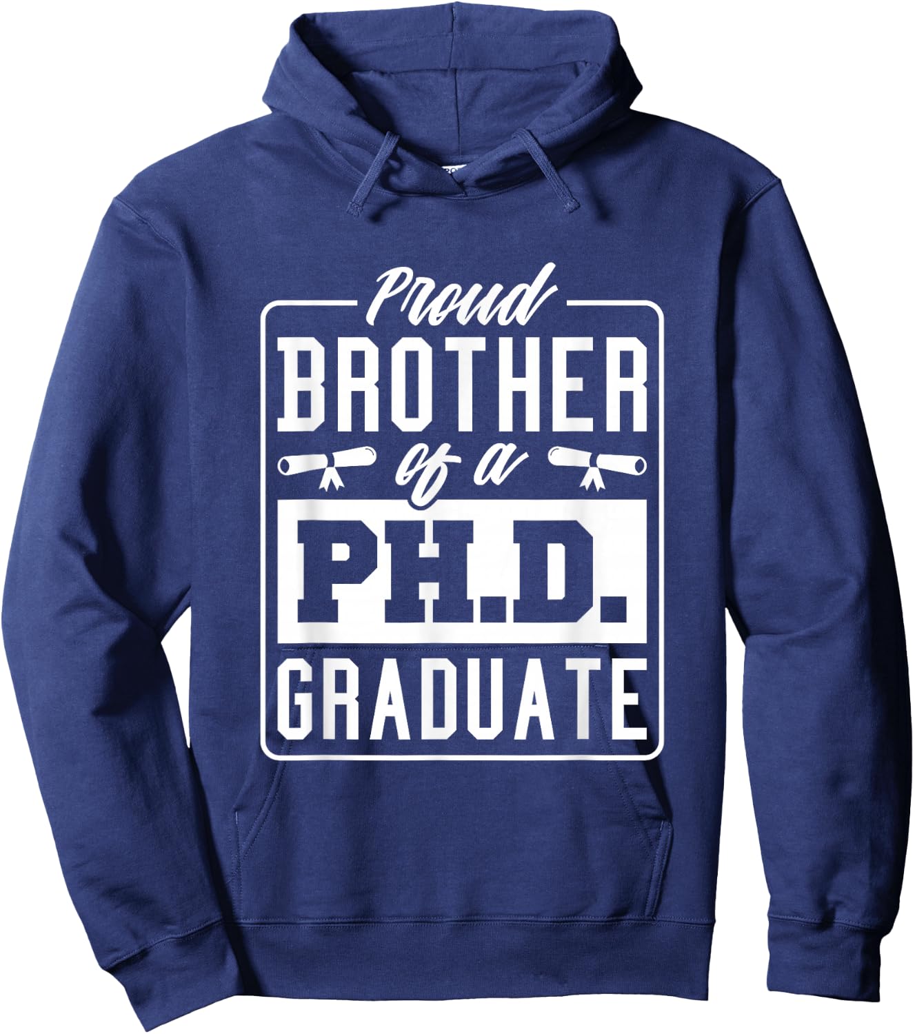 Proud Brother Of A Phd Graduate, Doctoral Graduate Hoodie - Hoodie | Navy