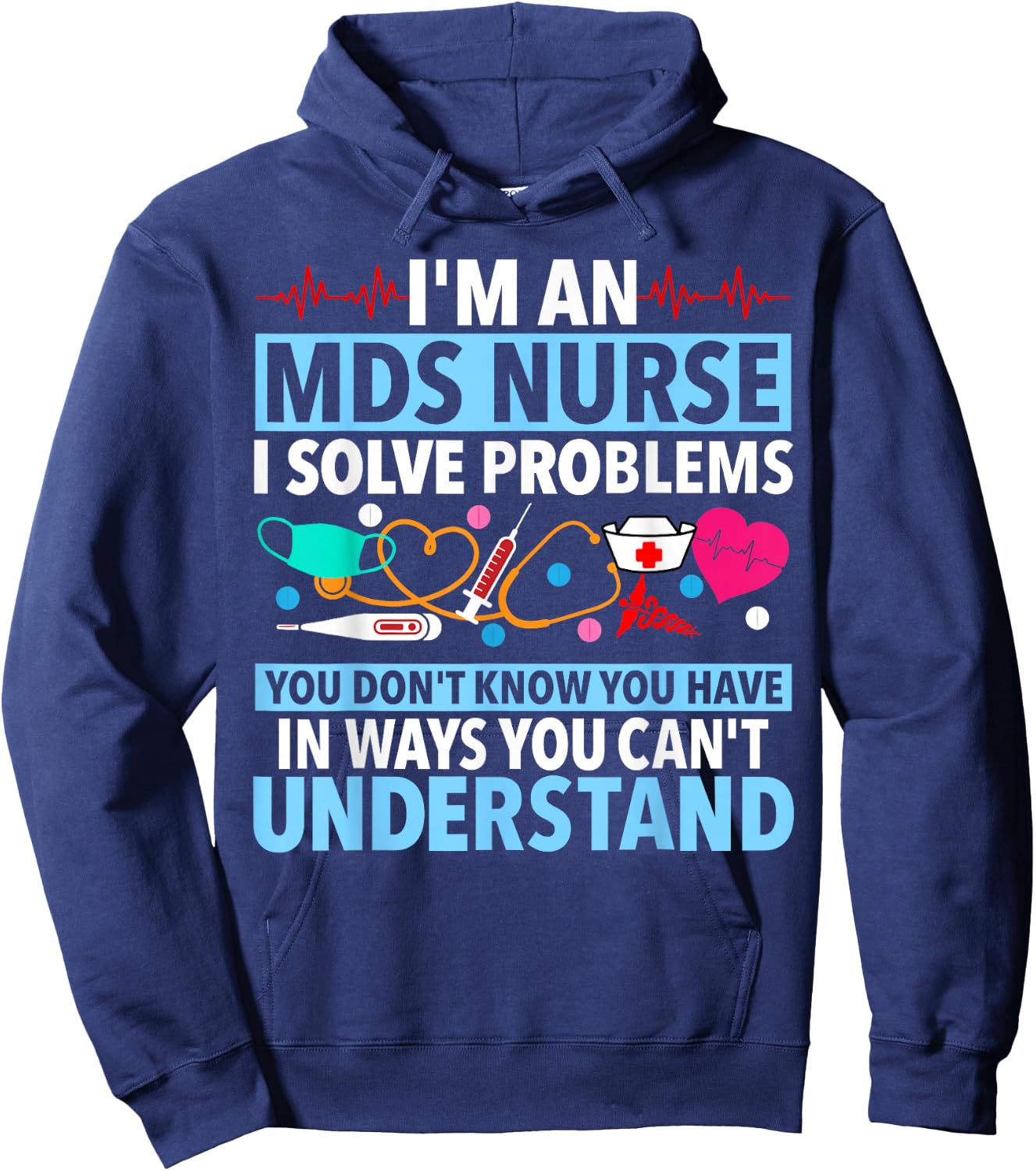 MDS Nurse Funny MDS Nursing MDS Nurses Hoodie - Hoodie | Navy