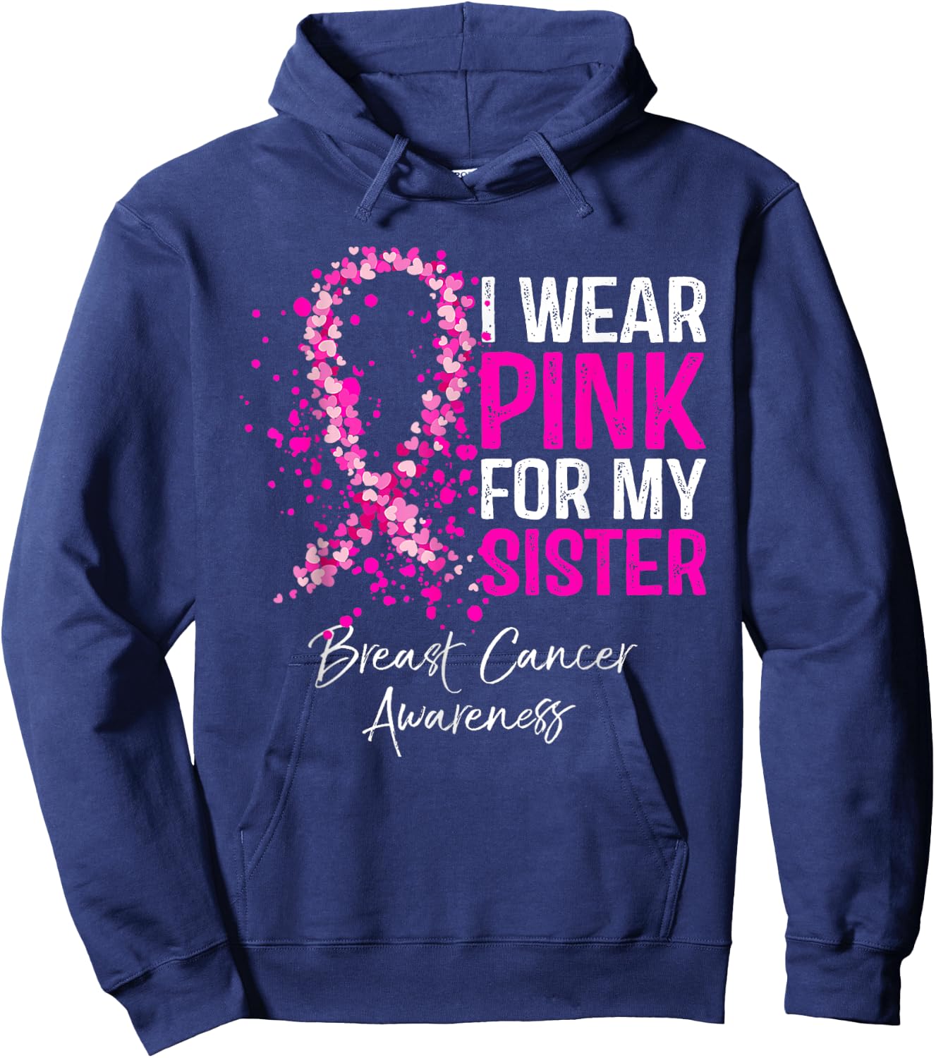 I Wear Pink For My Sister Breast Cancer Pink Ribbon Hoodie - Hoodie | Navy