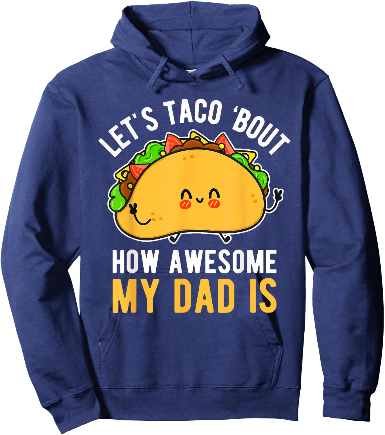 Let's Taco 'Bout How Awesome My Dad Is Father's Day Hoodie - Hoodie | Navy