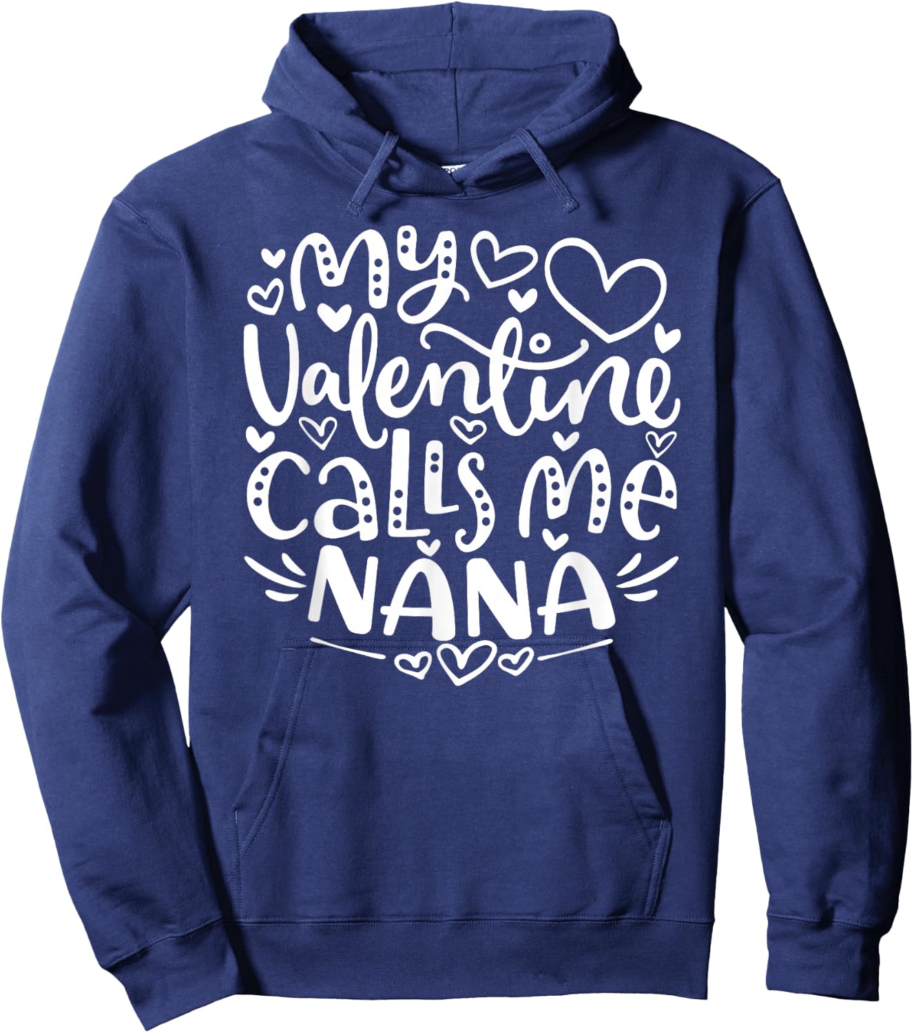 My Valentine Calls Me Nana Funny Grandma Valentine's Day Hoodie - Hoodie | Navy