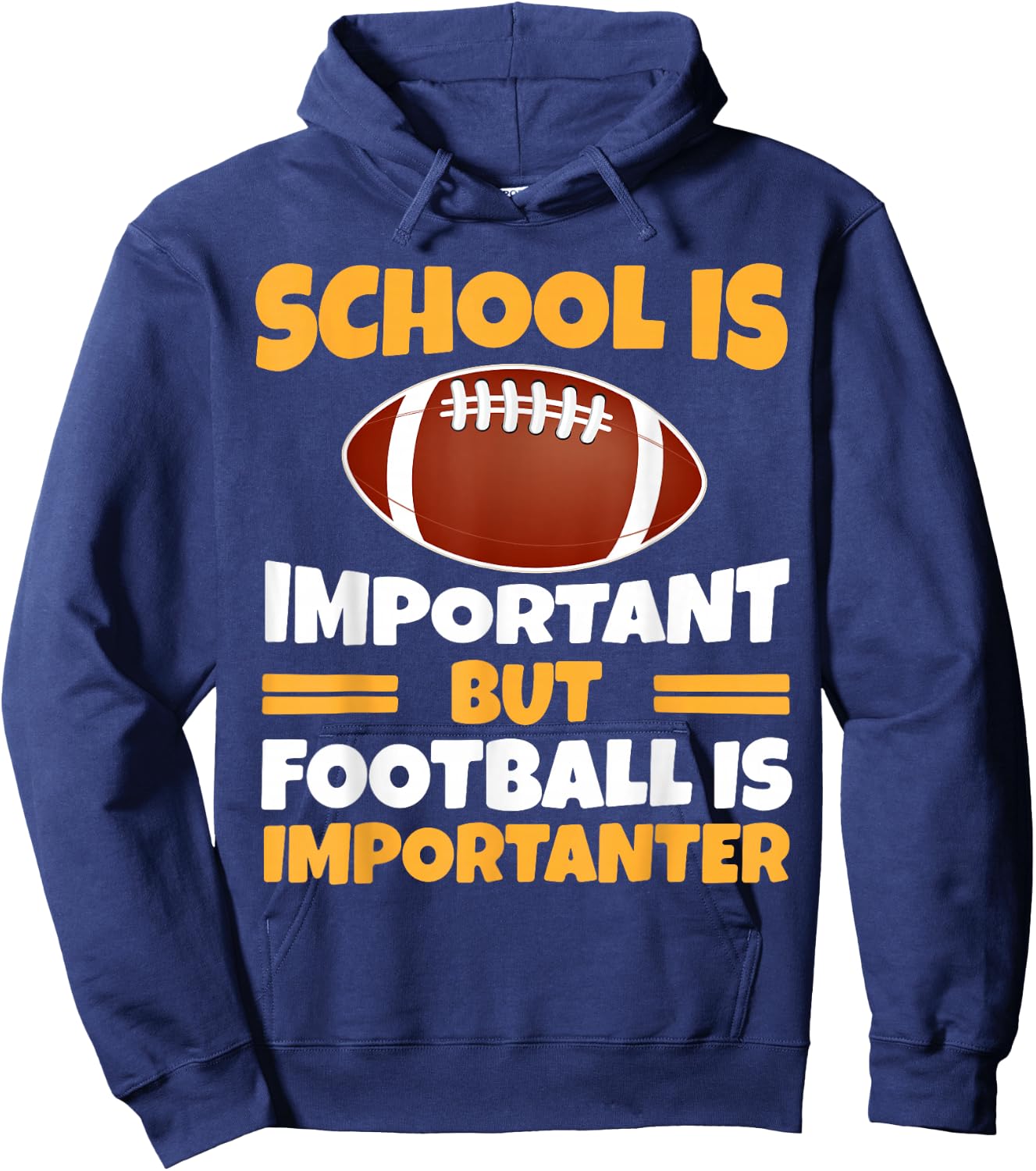 Funny School Is Important Football Is Importanter Football Hoodie - Hoodie | Navy