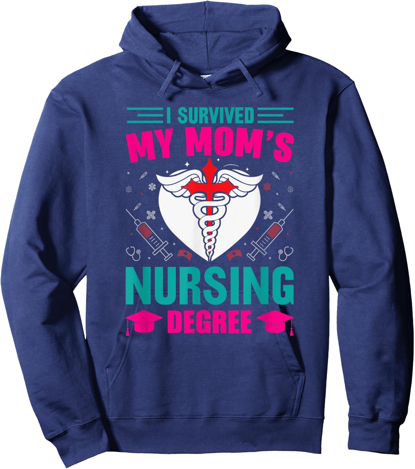 I Survived My Mom's Nursing Degree Nurse Graduation Hoodie - Hoodie | Navy