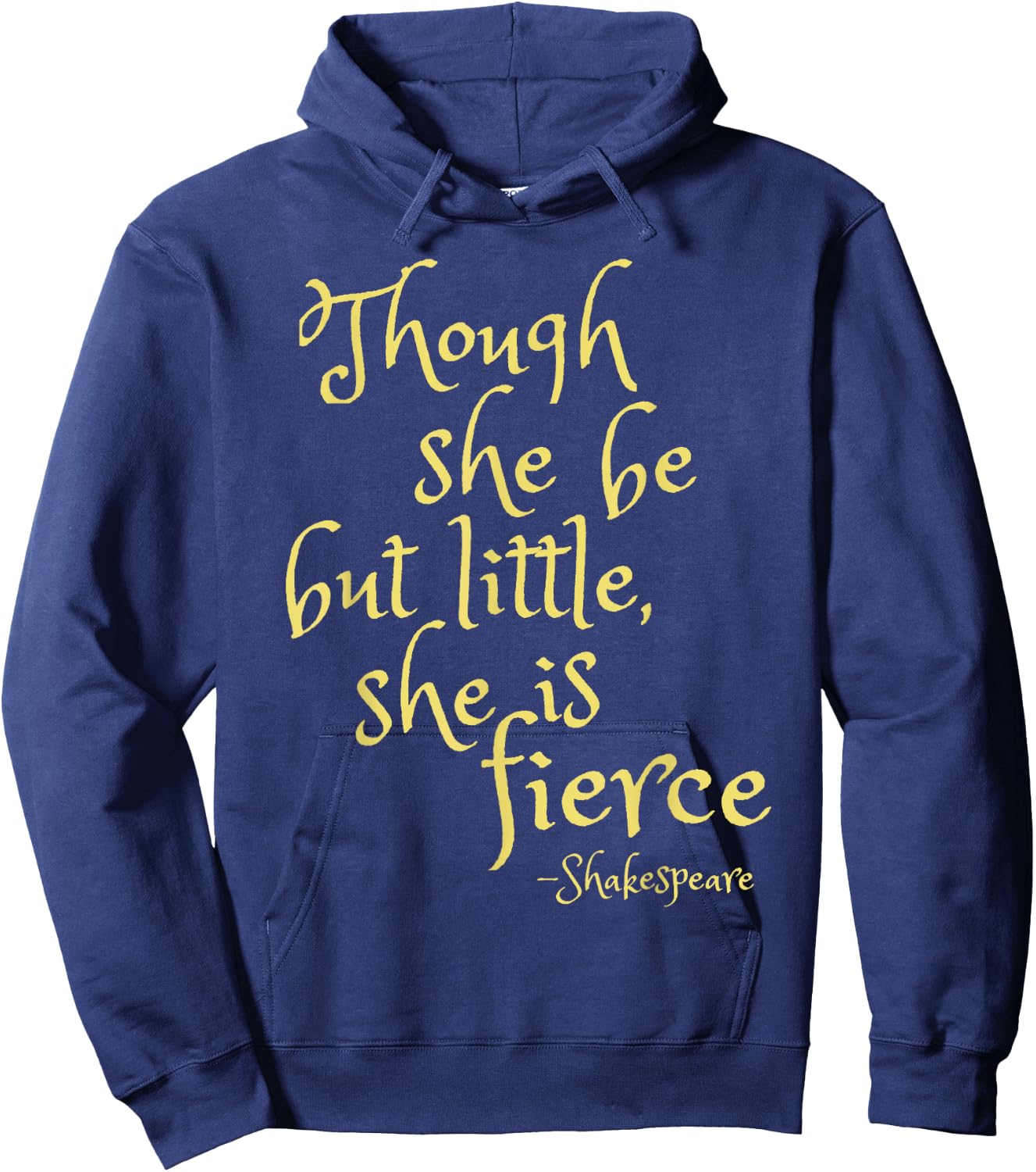 Though She Be But Little She Is Fierce | Female Power Gift Hoodie - Hoodie | Navy