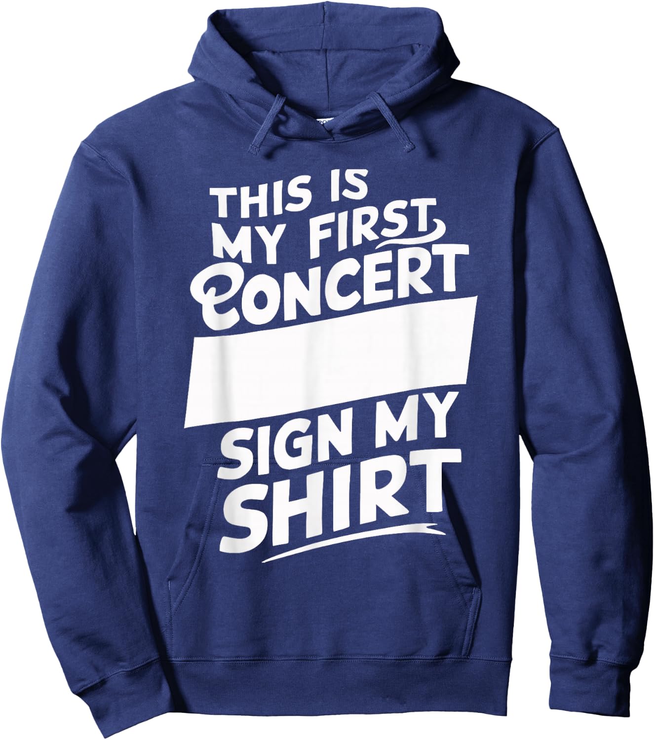 This Is My First Concert Sign My Hoodie - Hoodie | Navy