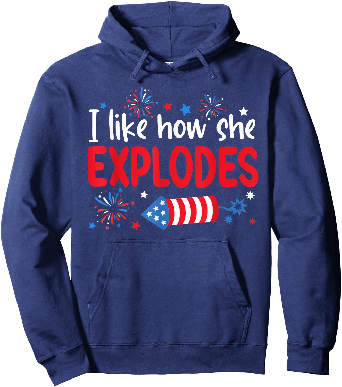 I Like How She Explodes Fireworks Funny Couple 4th Of July Hoodie - Hoodie | Navy