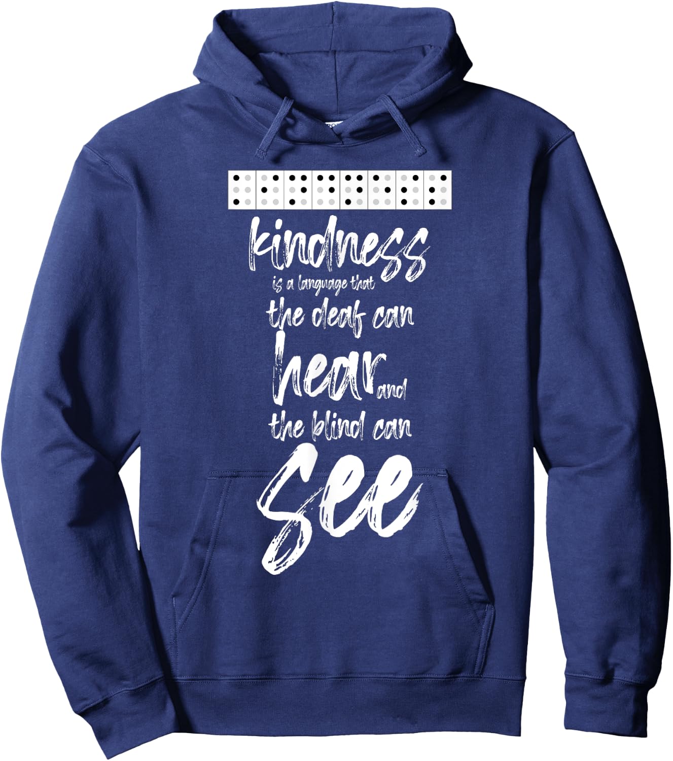 Braille Writing Gift - Kindness Deaf Can Hear Blind Can See Hoodie - Hoodie | Navy