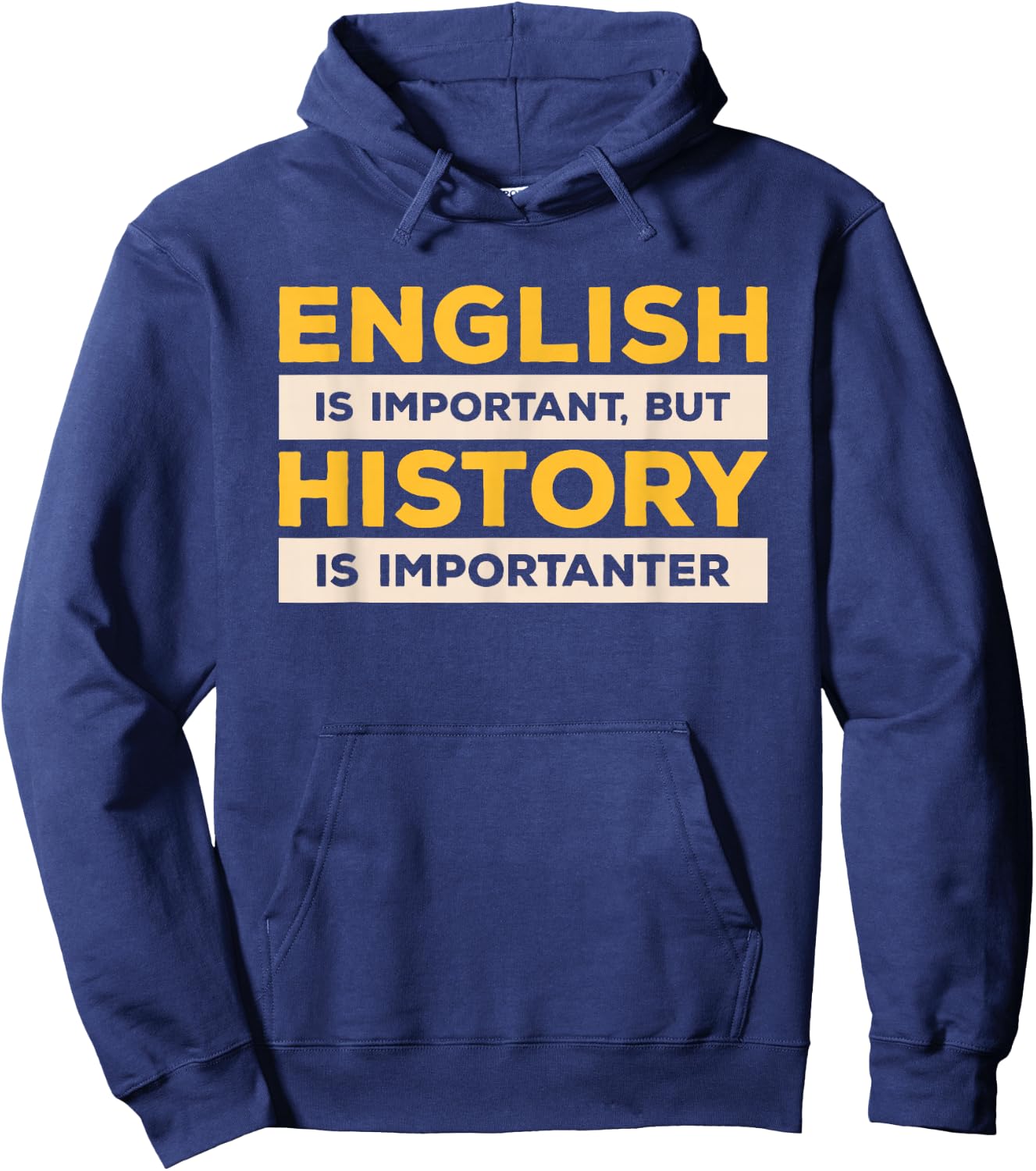 English Is Important But History Is Importanter Hoodie - Hoodie | Navy