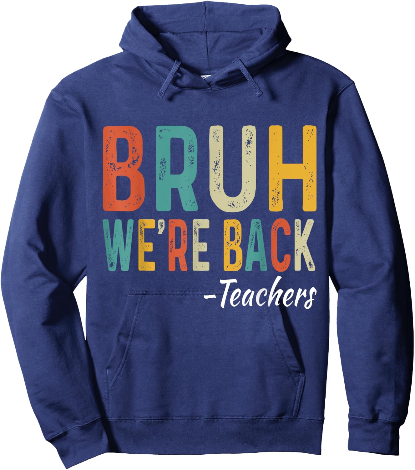 Bruh We're Back Teachers First Day Back To School Women Girls Kids Hoodie - Hoodie | Navy