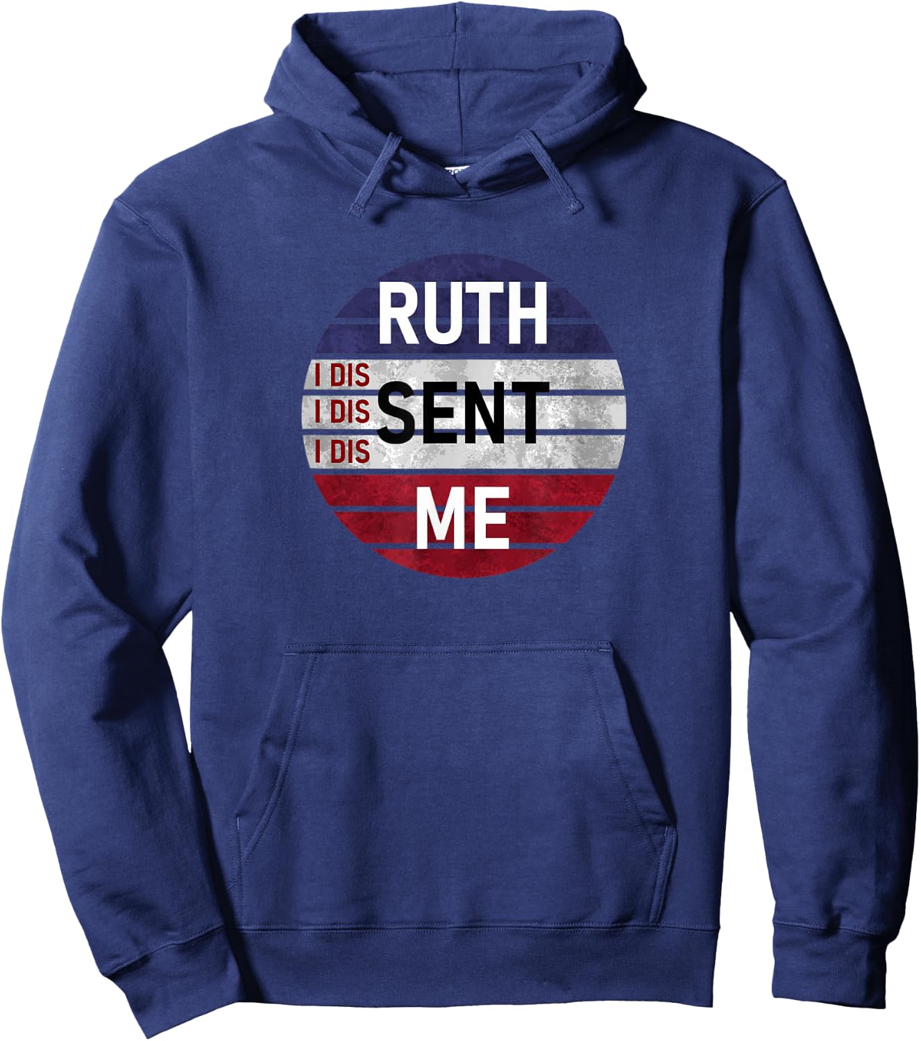 Ruth Sent Me Notorious Ruth Bader Ginsburg I Dissent Women Hoodie - Hoodie | Navy